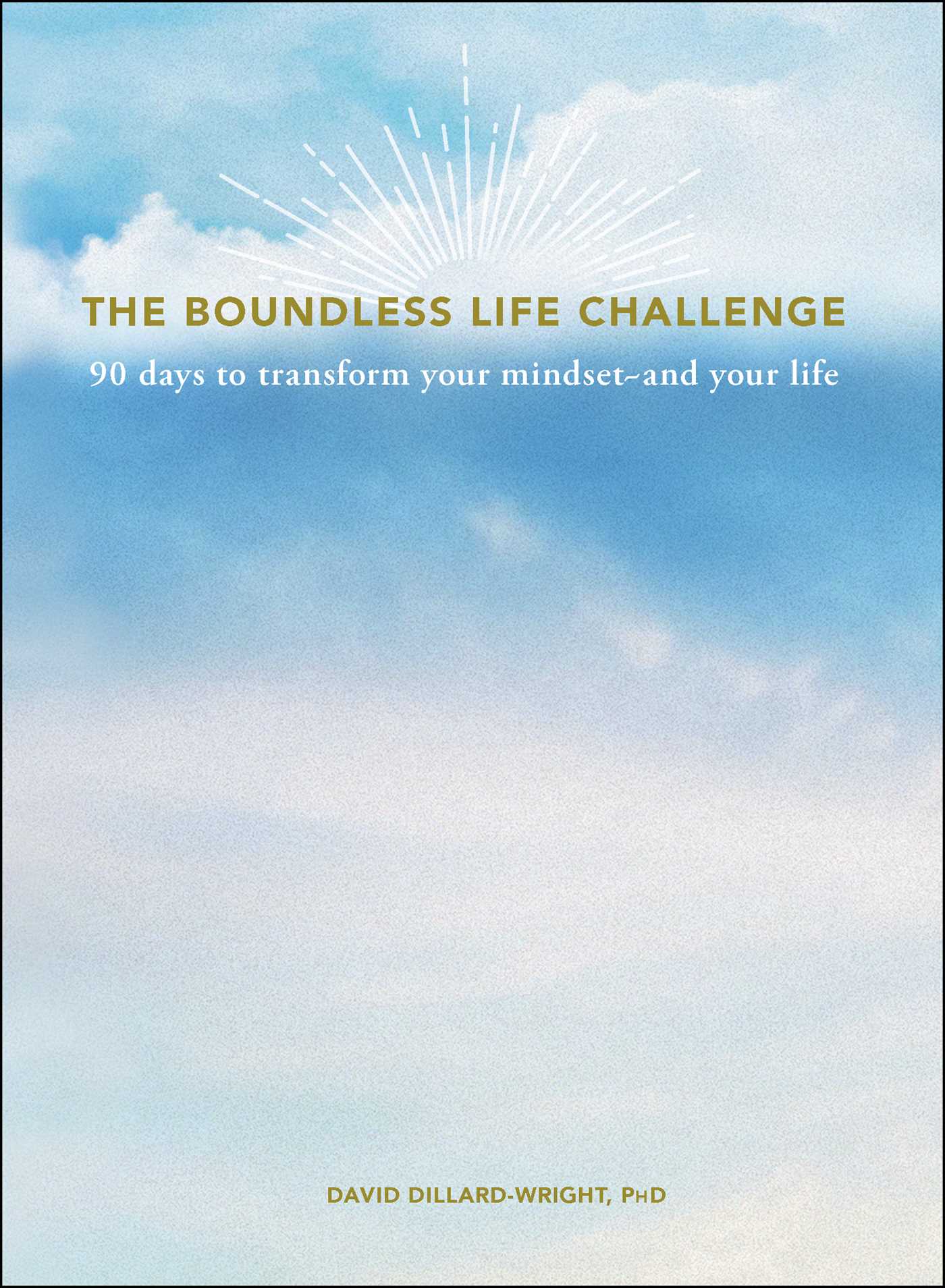 Boundless Life Challenge: 90 Days to Transform Your Mindset--and Your Life