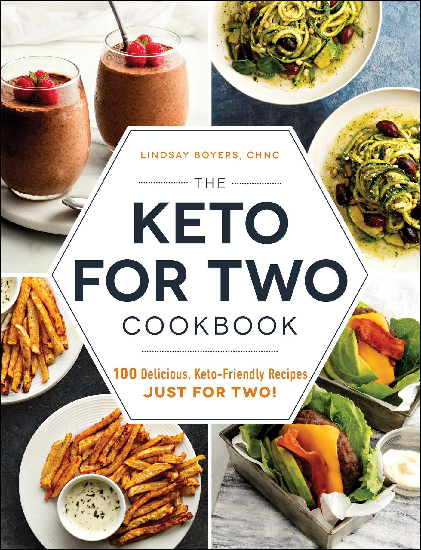 Keto for Two Cookbook: 100 Delicious, Keto-Friendly Recipes Just for Two!