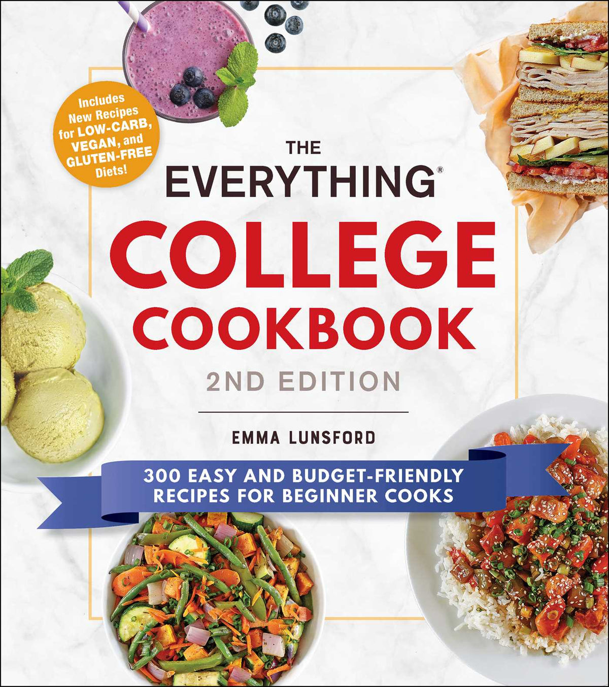 Everything College Cookbook, 2nd Edition: 300 Easy and Budget-Friendly Recipes for Beginner Cooks