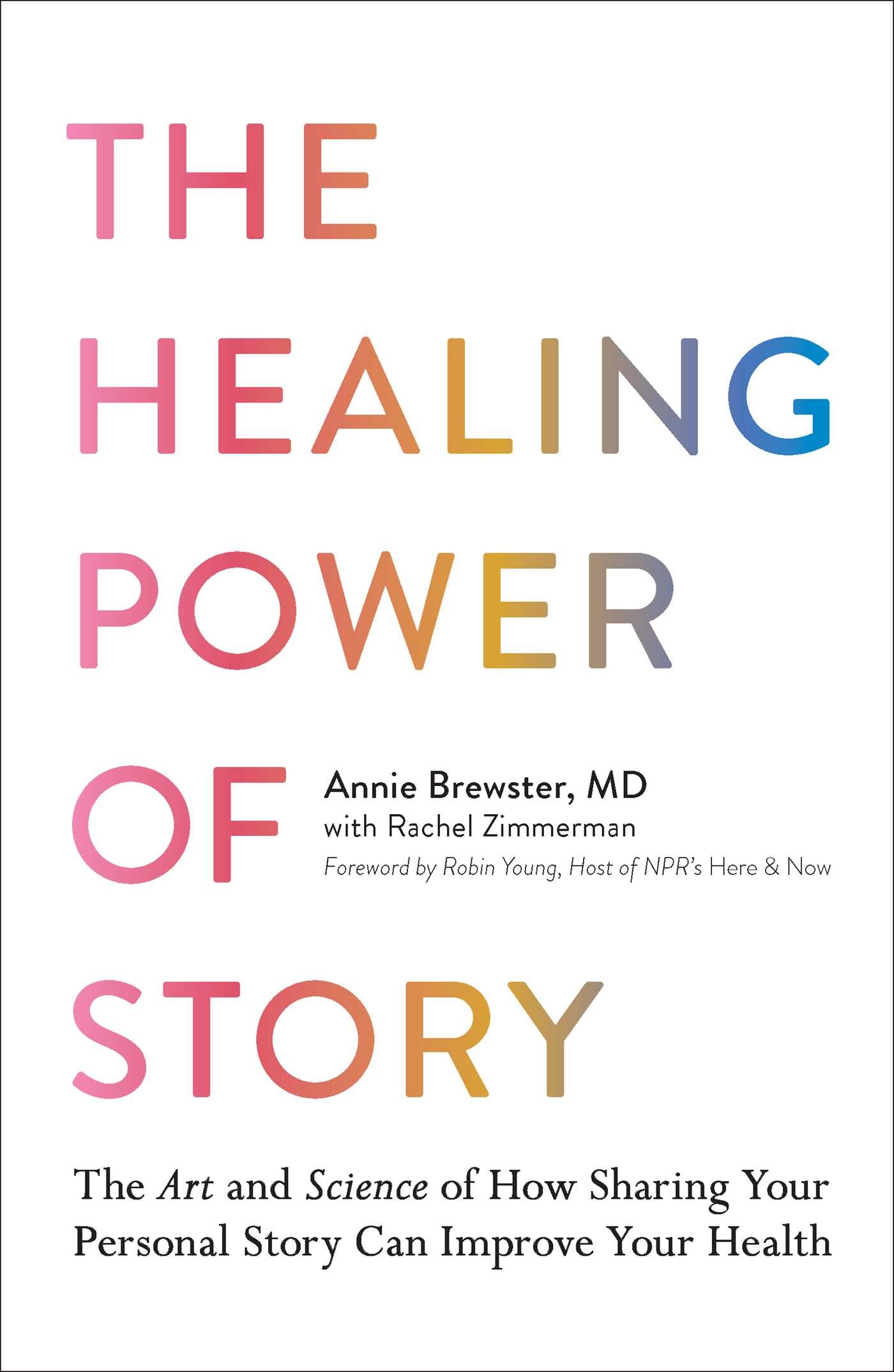 Healing Power of Story: The Art and Science of How Sharing Your Personal Story Can Improve Your Health