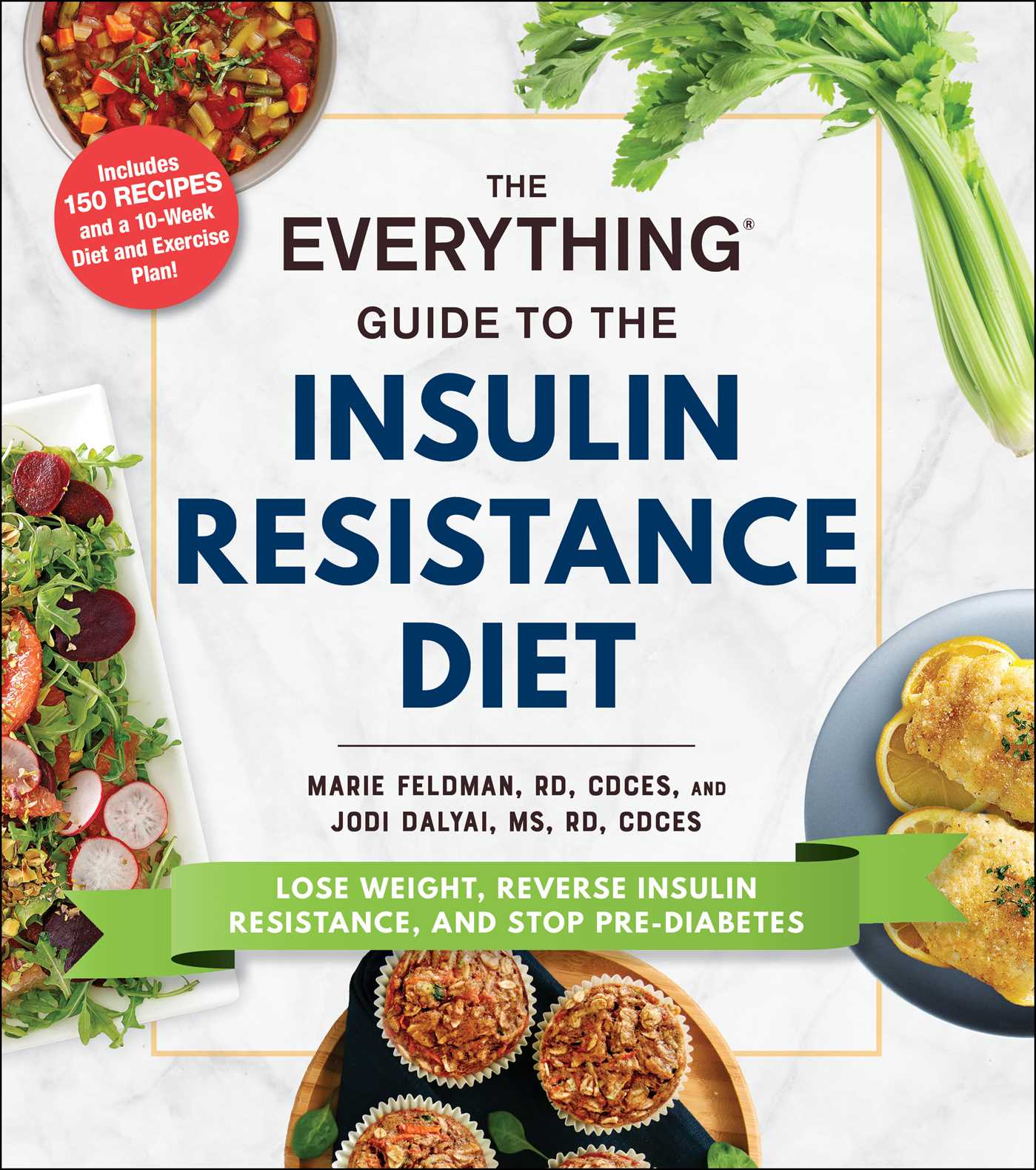 Everything Guide to the Insulin Resistance Diet: Lose Weight, Reverse Insulin Resistance, and Stop Pre-Diabetes