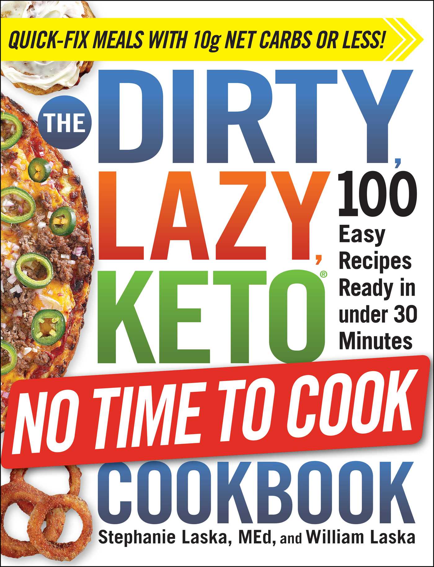 DIRTY, LAZY, KETO No Time to Cook Cookbook: 100 Easy Recipes Ready in under 30 Minutes