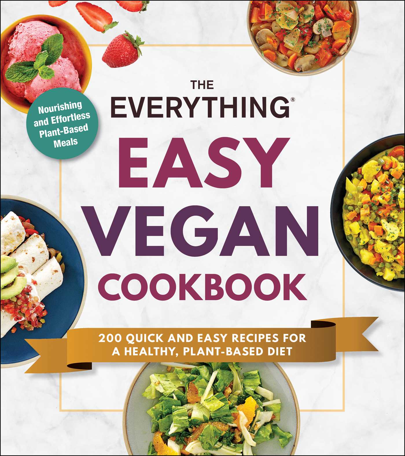 Everything Easy Vegan Cookbook: 200 Quick and Easy Recipes for a Healthy, Plant-Based Diet