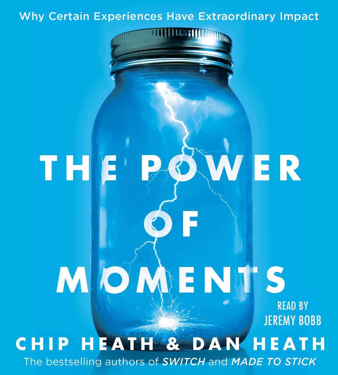Power of Moments: Why Certain Experiences Have Extraordinary Impact