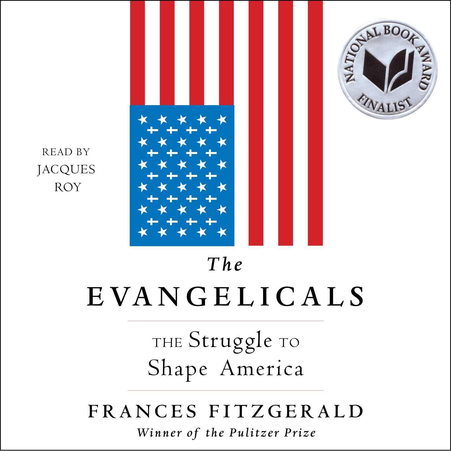 Evangelicals: The Struggle to Shape America