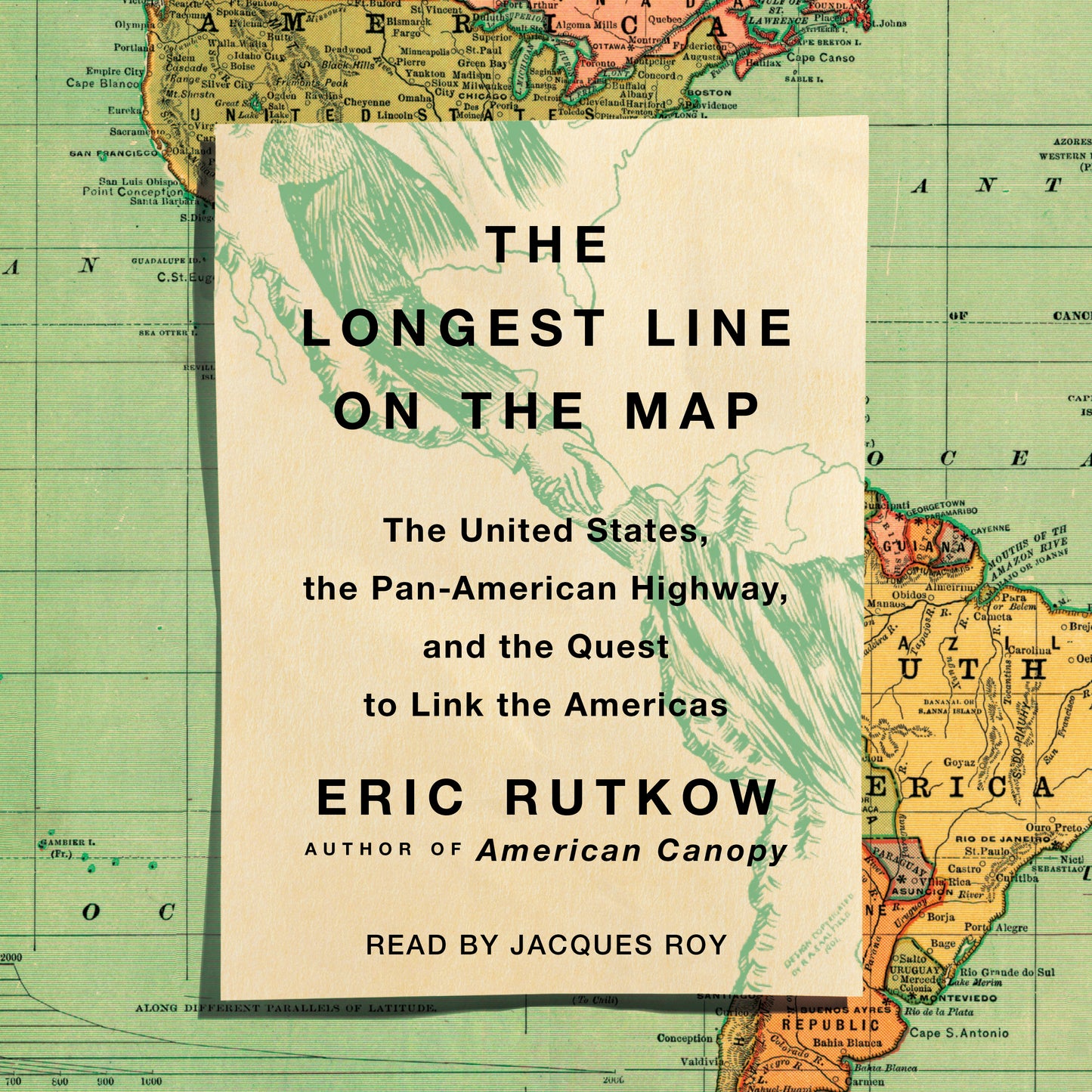 Longest Line on the Map: The United States, the Pan-American Highway, and the Quest to Link the Americas