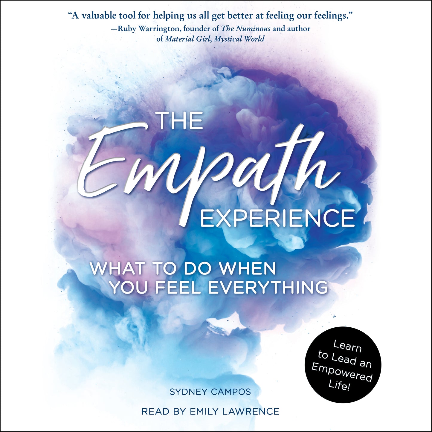 Empath Experience: What to Do When You Feel Everything