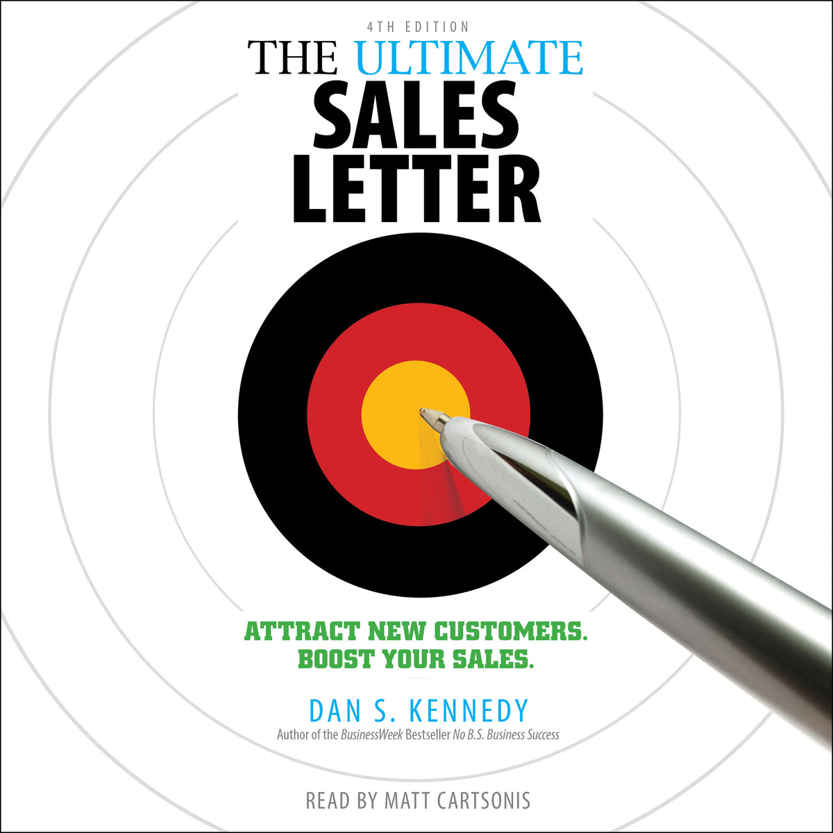 Ultimate Sales Letter, 4th Edition: Attract New Customers, Boost Your Sales