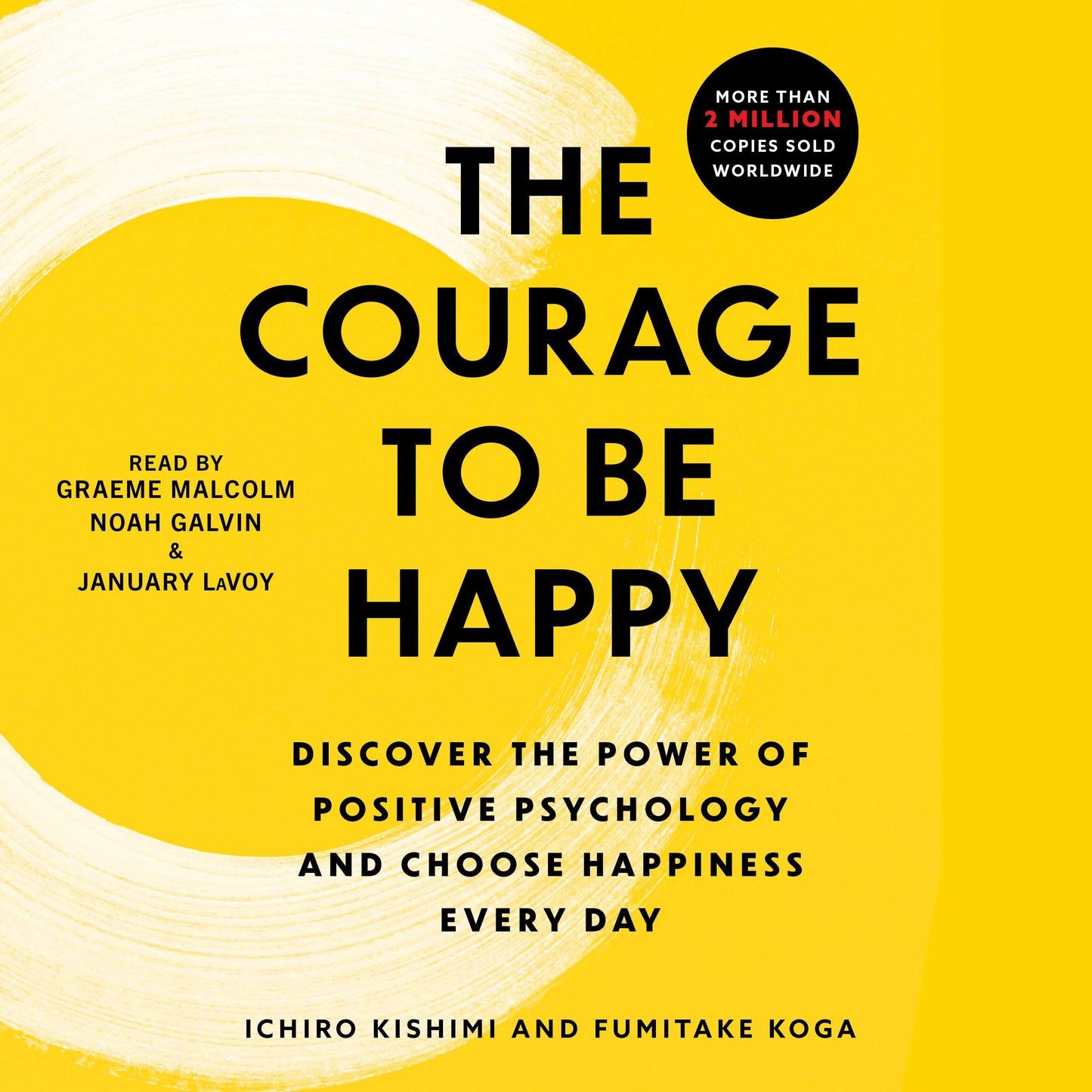 Courage to Be Happy: Discover the Power of Positive Psychology and Choose Happiness Every Day