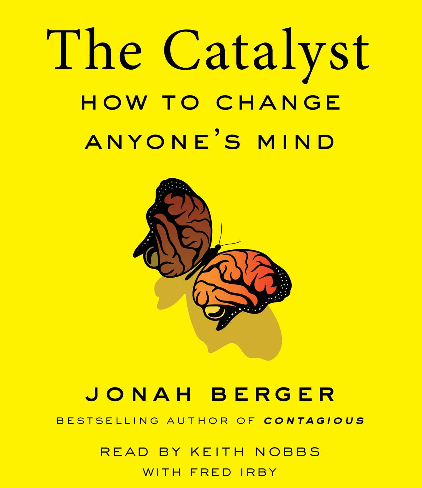 Catalyst: How to Change Anyone's Mind