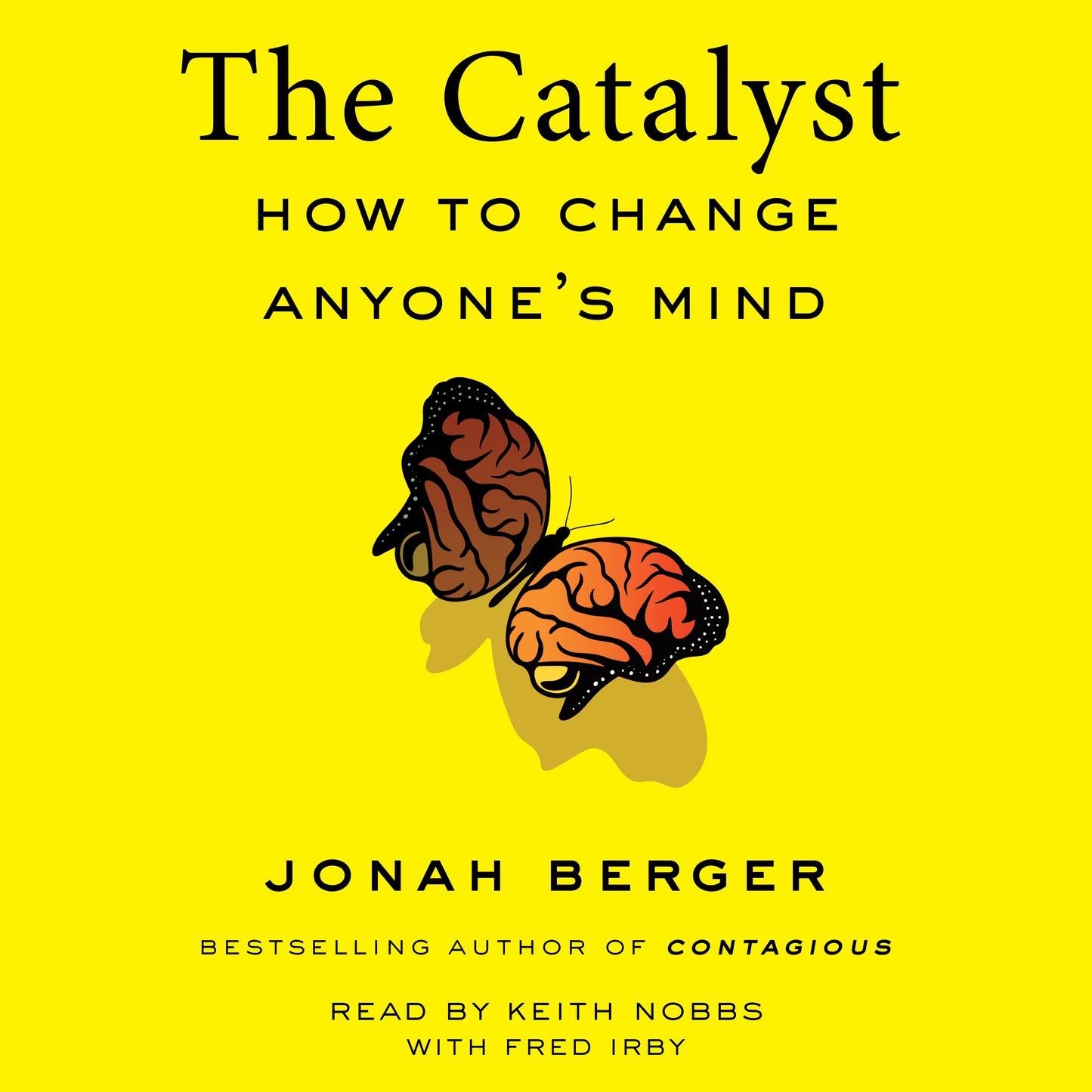 Catalyst: How to Change Anyone's Mind