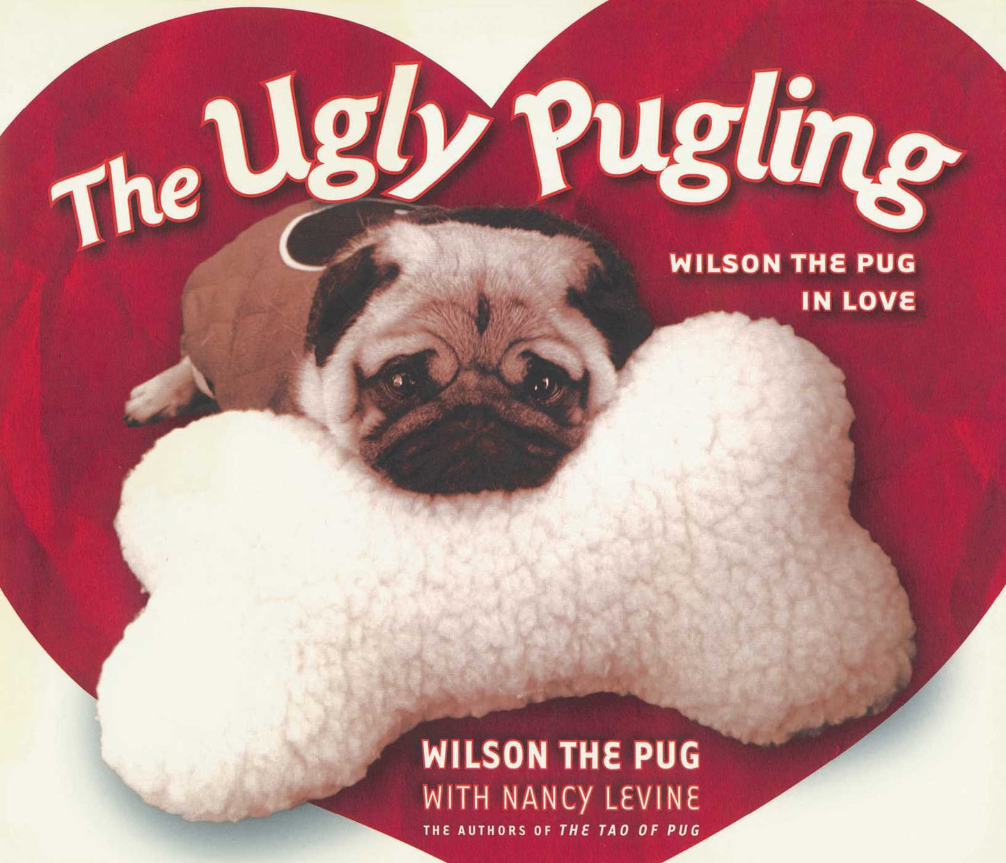 Ugly Pugling: Wilson the Pug in Love