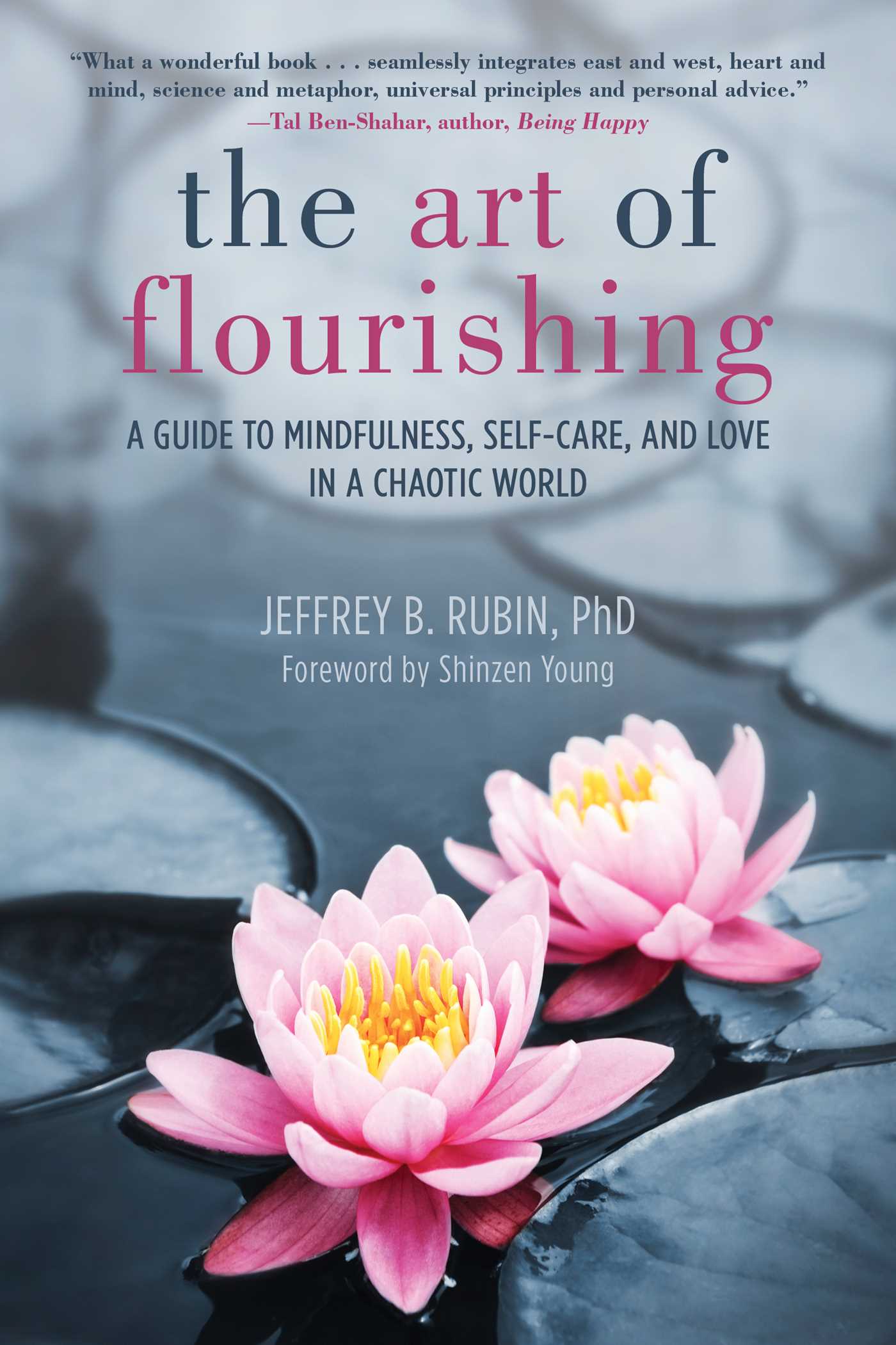 Art of Flourishing: A Guide to Mindfulness, Self-Care, and Love in a Chaotic World