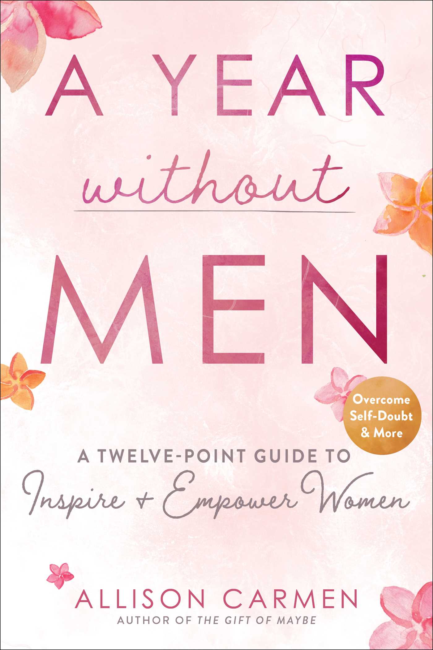 Year without Men: A Twelve-Point Guide to Inspire + Empower Women
