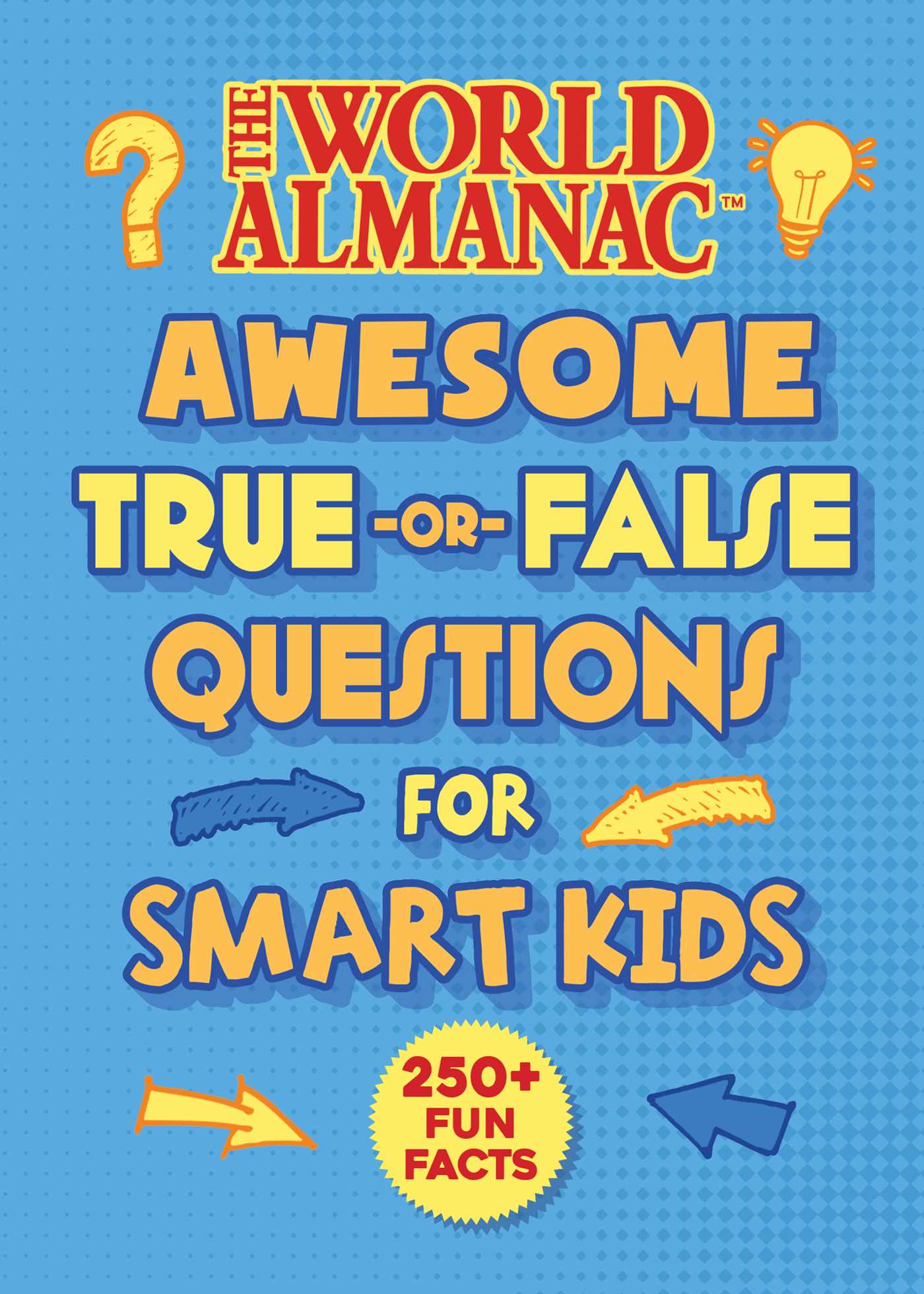 World Almanac Awesome True-or-False Questions for Smart Kids