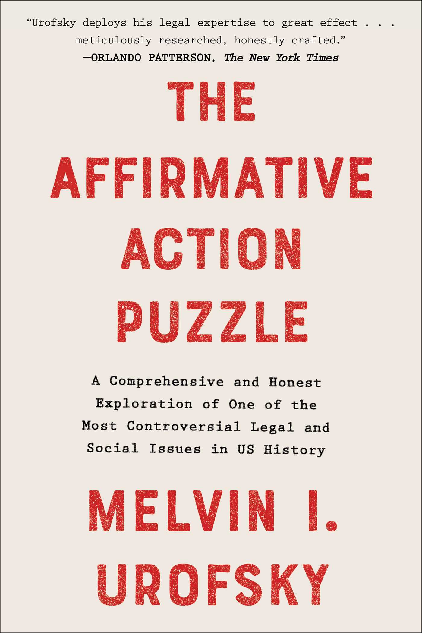 Affirmative Action Puzzle: A Comprehensive and Honest Exploration of One of the Most Controversial Legal and Social Issues in US History