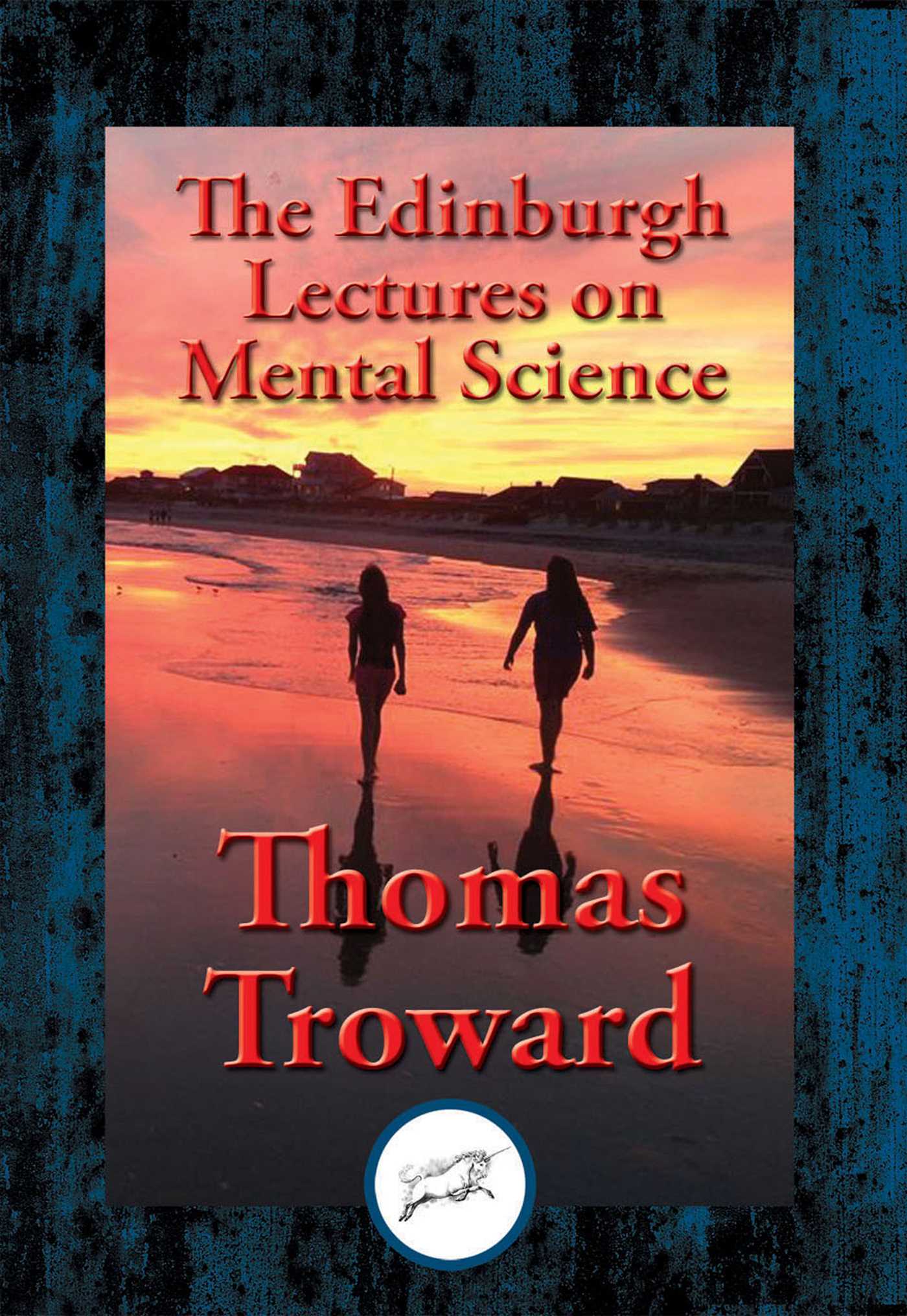Edinburgh Lectures on Mental Science: With Linked Table of Contents