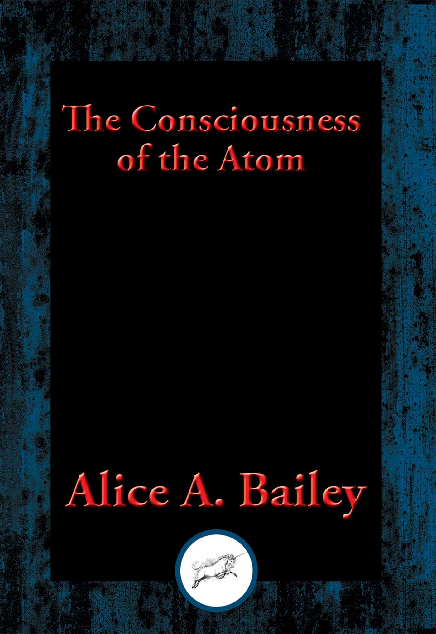 Consciousness of the Atom: With Linked Table of Contents