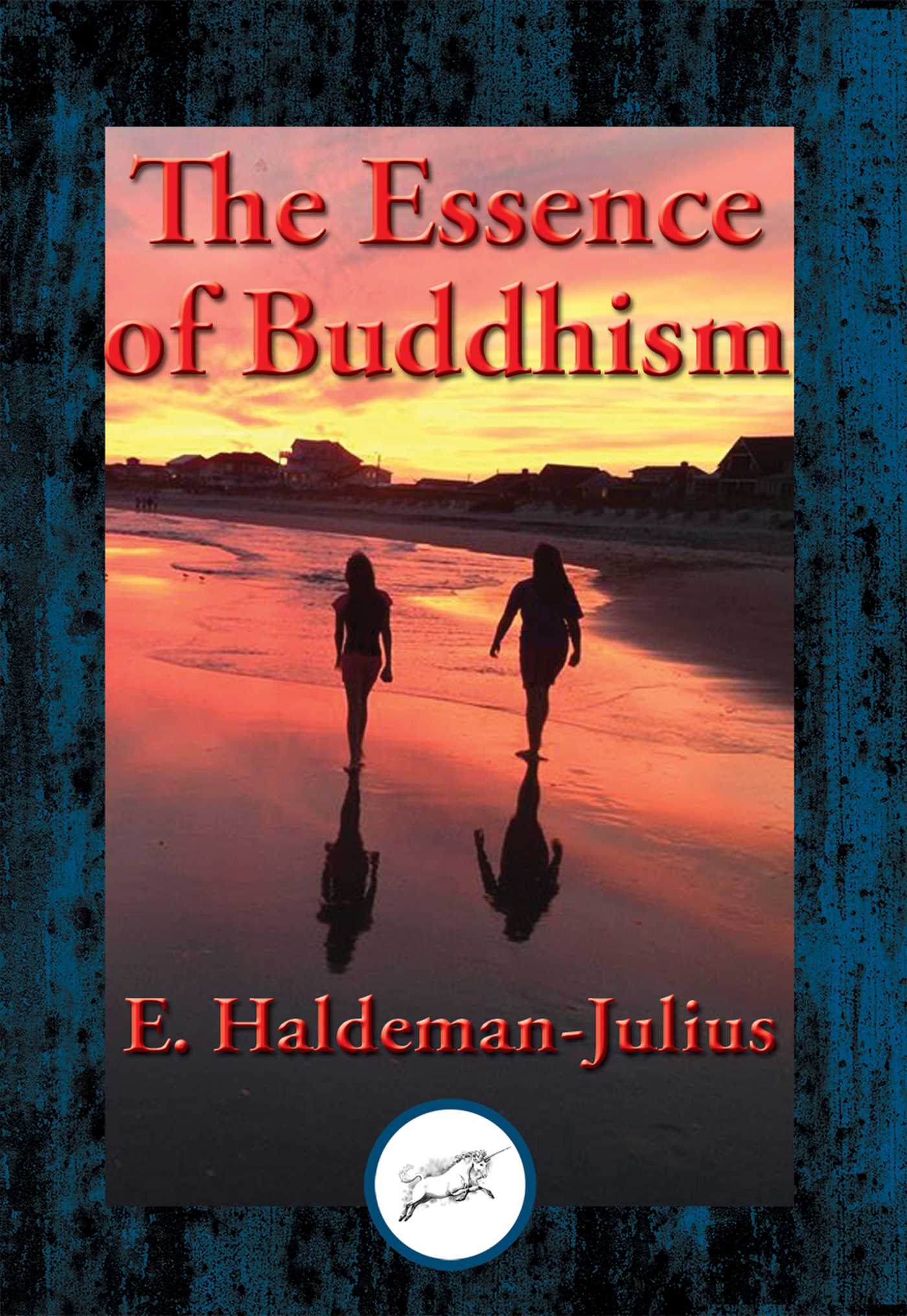 Essence of Buddhism: With Linked Table of Contents