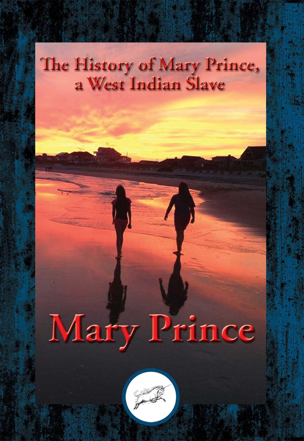 History of Mary Prince, a West Indian Slave: With Linked Table of Contents