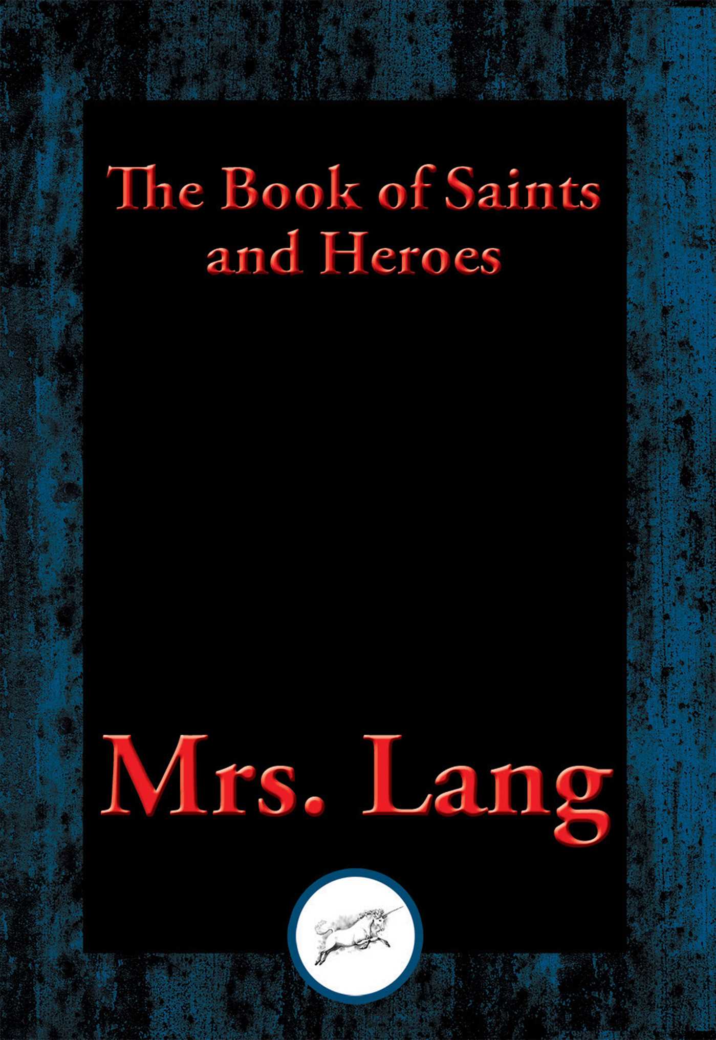 Book of Saints and Heroes: With Linked Table of Contents