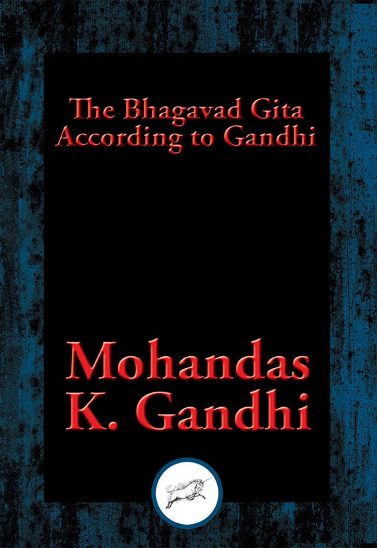 Bhagavad Gita According to Gandhi: With Linked Table of Contents