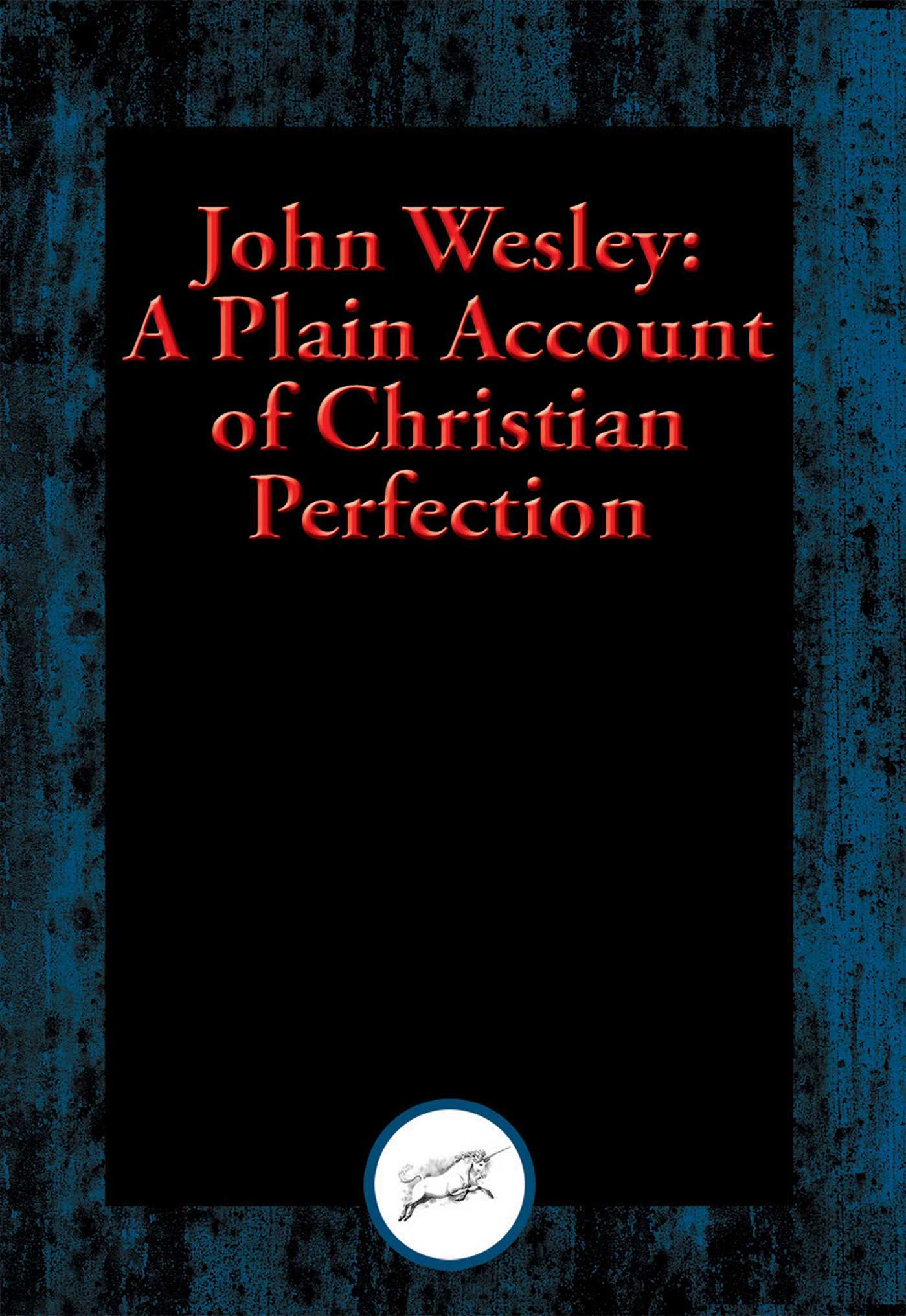 Plain Account of Christian Perfection: With Linked Table of Contents