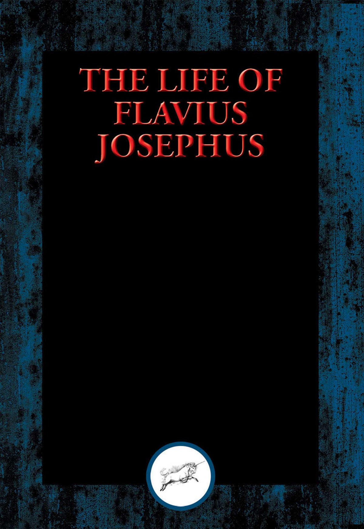Life of Flavius Josephus: With Linked Table of Contents