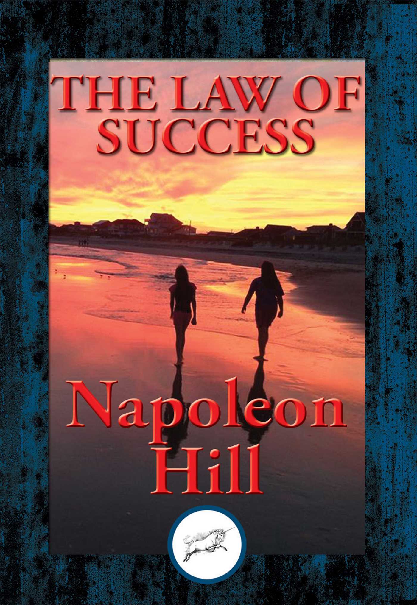 Law of Success: In Sixteen Lessons