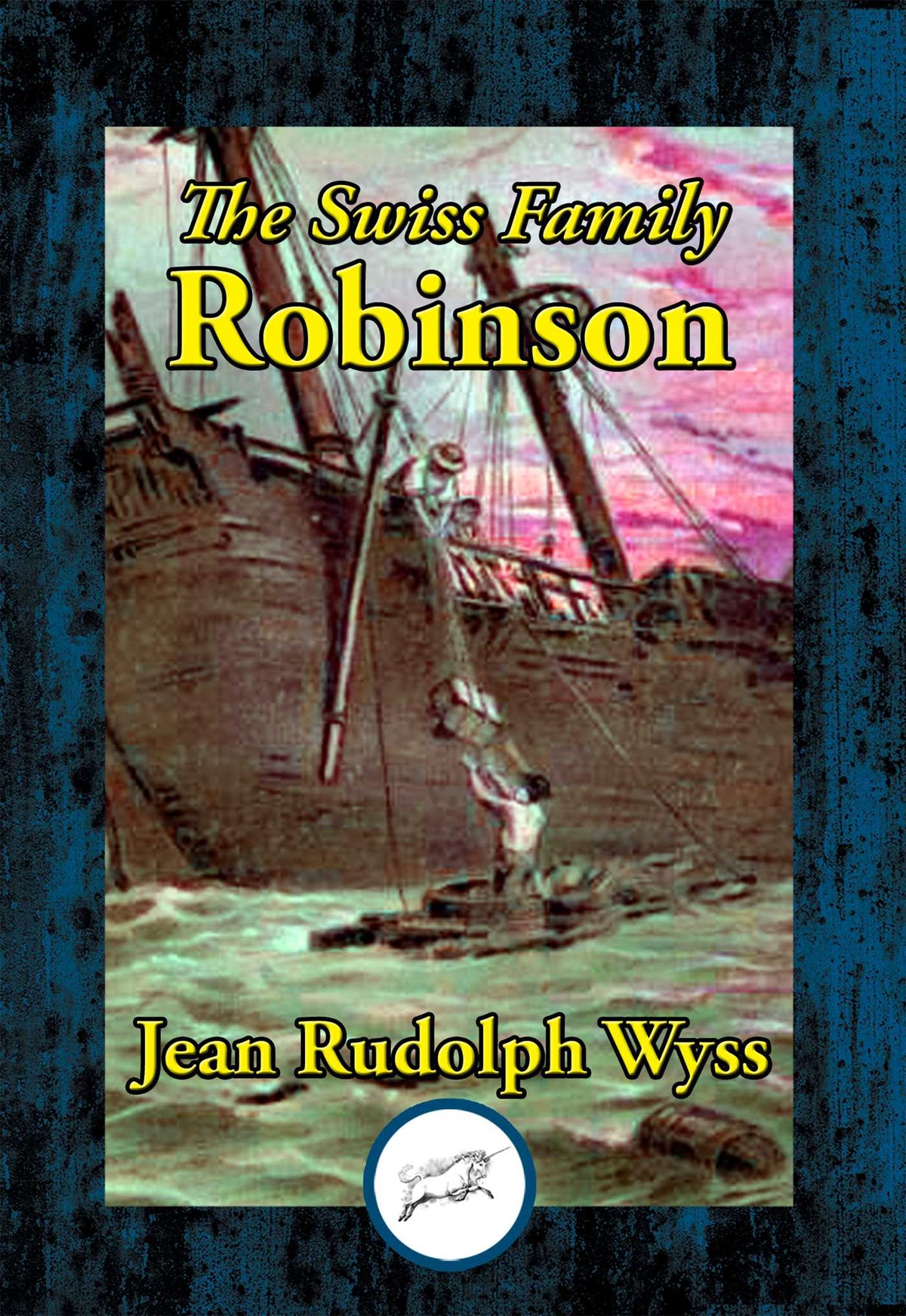 Swiss Family Robinson: or, Adventures on a Desert Island