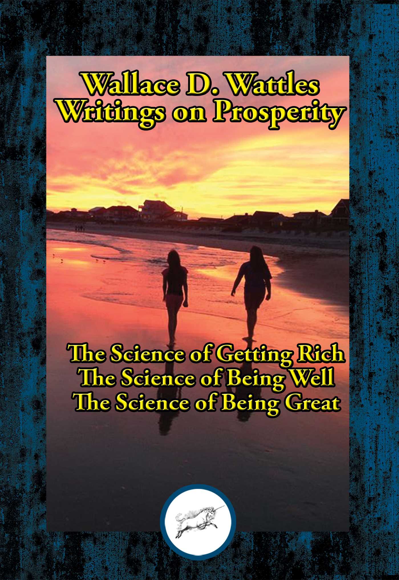 Wallace D. Wattles' Writings on Prosperity
