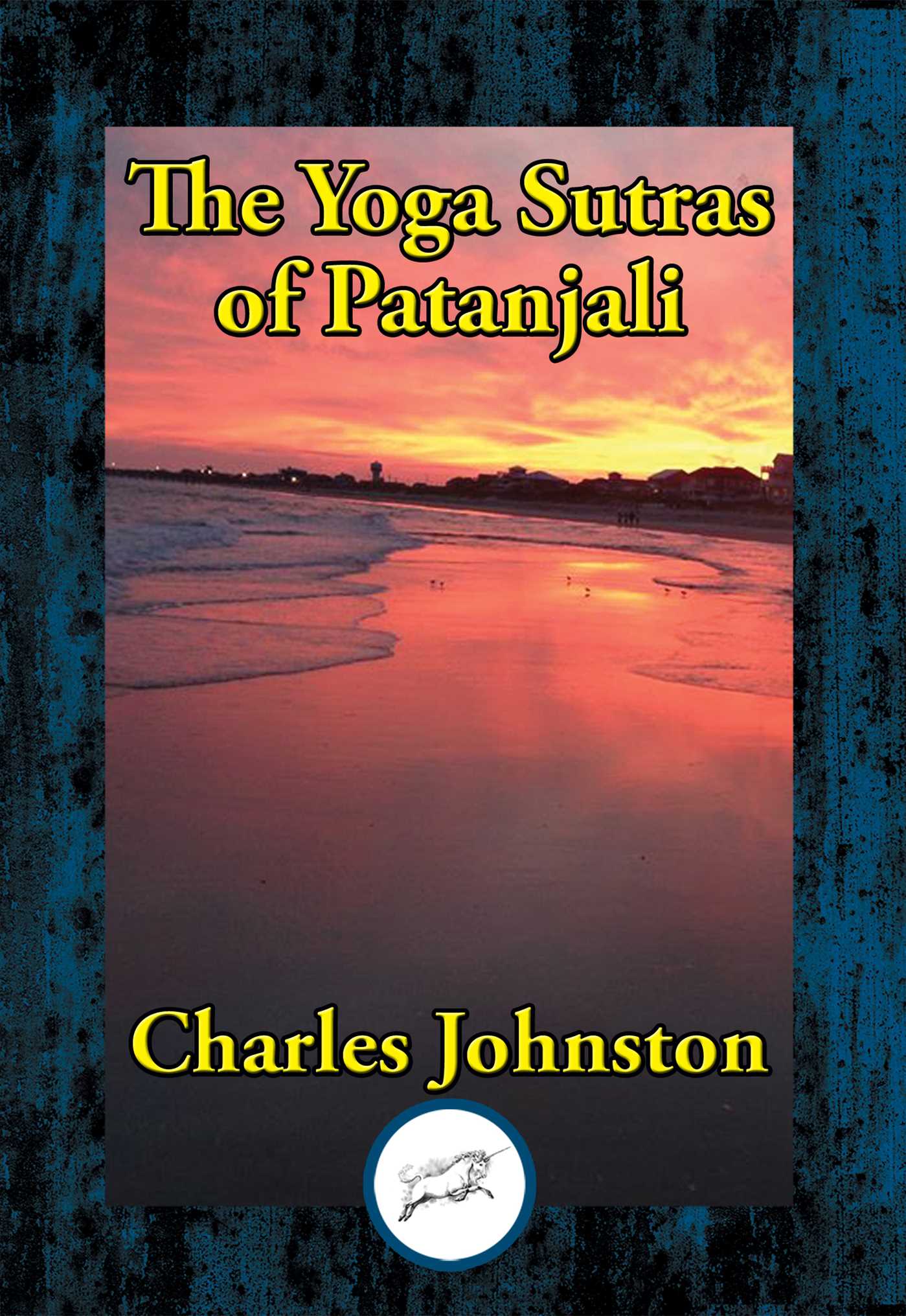 Yoga Sutras of Patanjali: The Book of the Spiritual Man