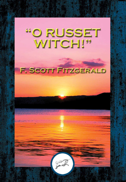 "O Russet Witch!"