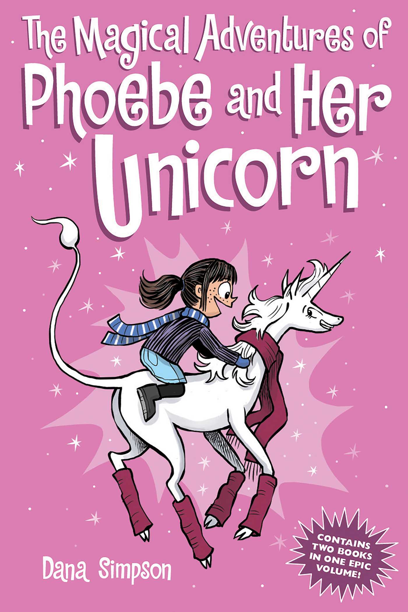 Magical Adventures of Phoebe and Her Unicorn: Two Books in One