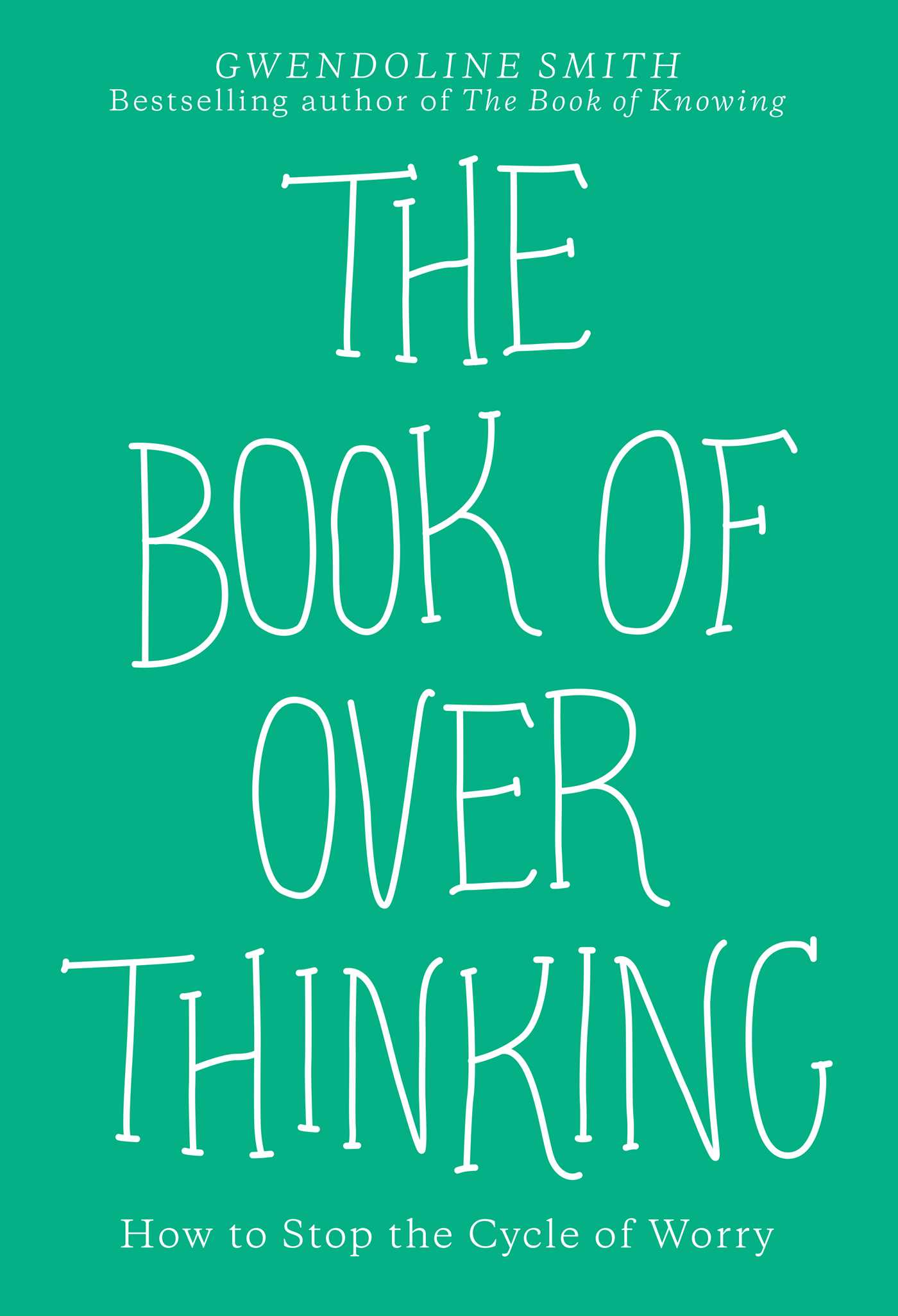 Book of Overthinking: How to Stop the Cycle of Worry