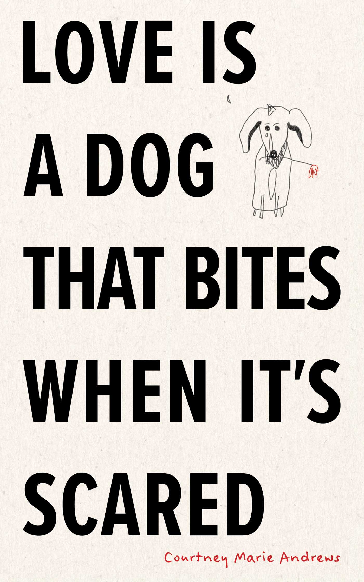 Love Is a Dog That Bites When It's Scared