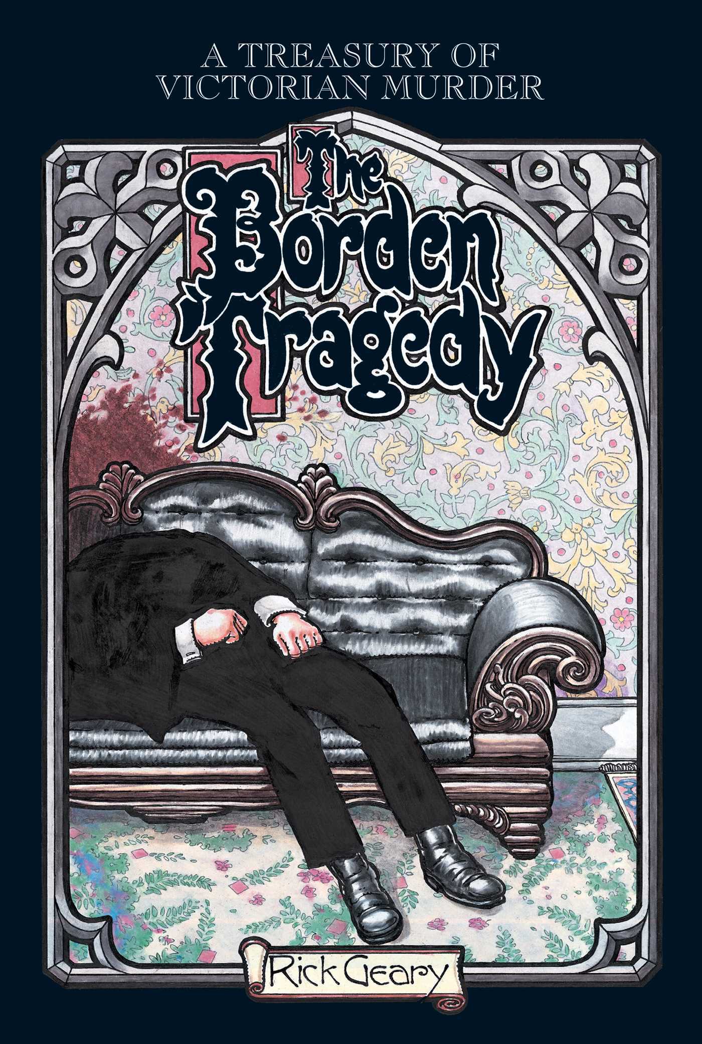 Borden Tragedy: A Memoir of the Infamous Double Murder at Fall River, Mass., 1892