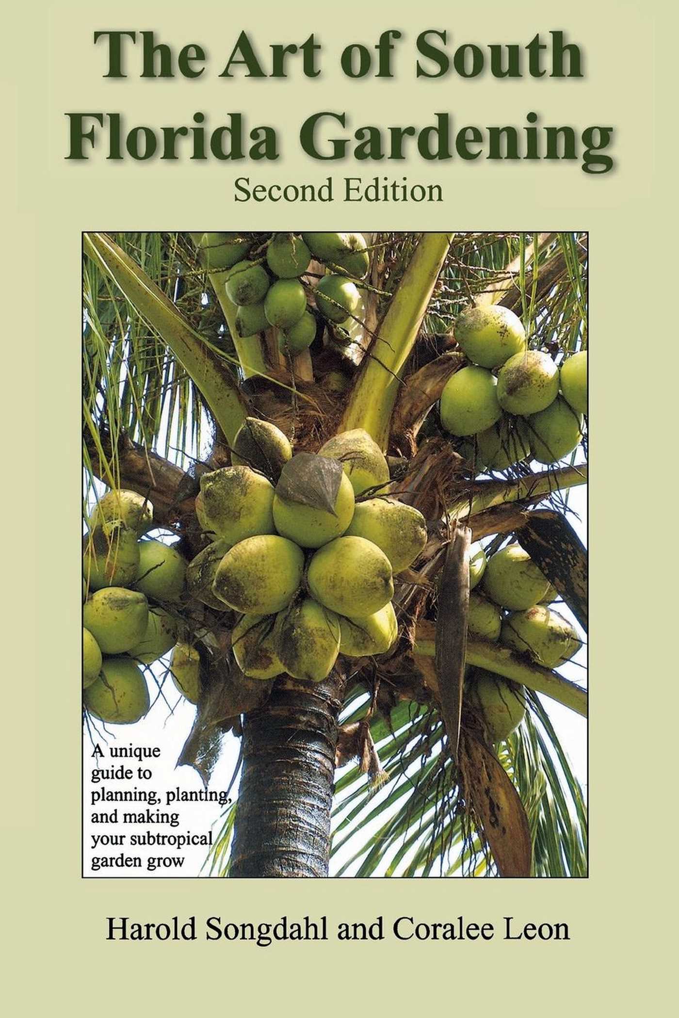 Art of South Florida Gardening: A Unique Guide to Planning, Planting, and Making Your Subtropical Garden Grow
