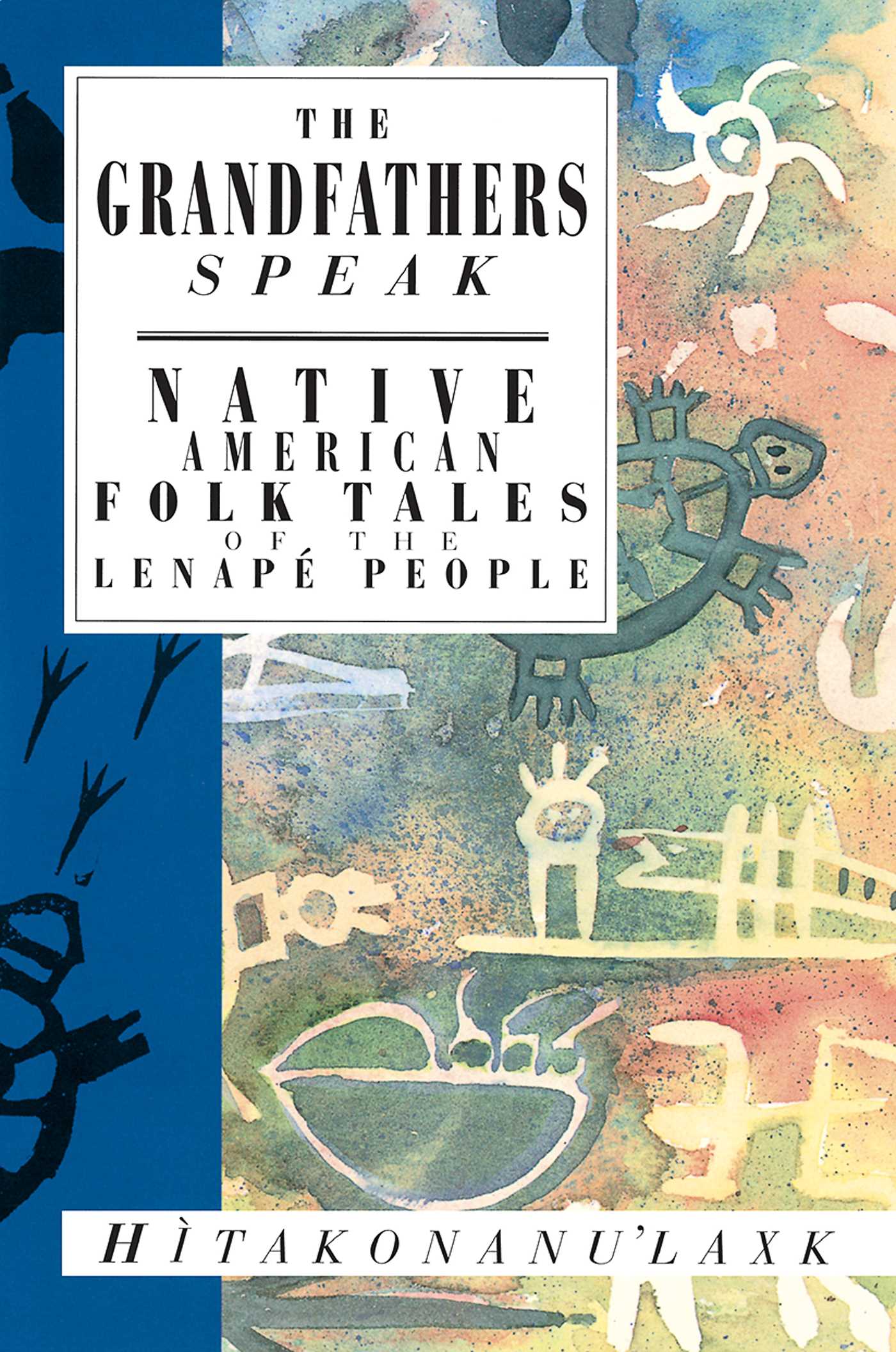 Grandfathers Speak: Native American Folk Tales of the Lenapé People