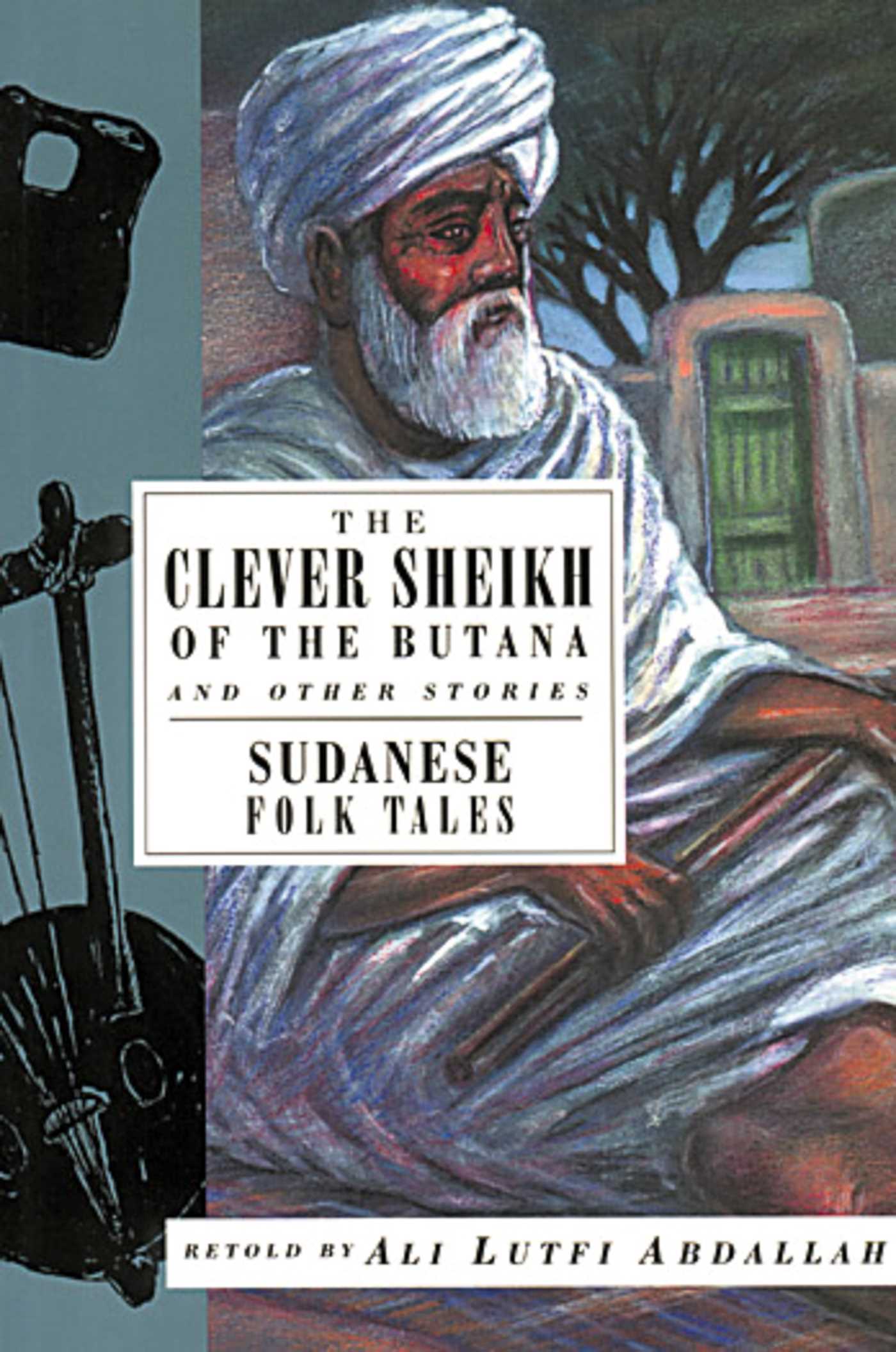 Clever Sheikh of the Butanand Other Stories: Sudanese Folk Tales