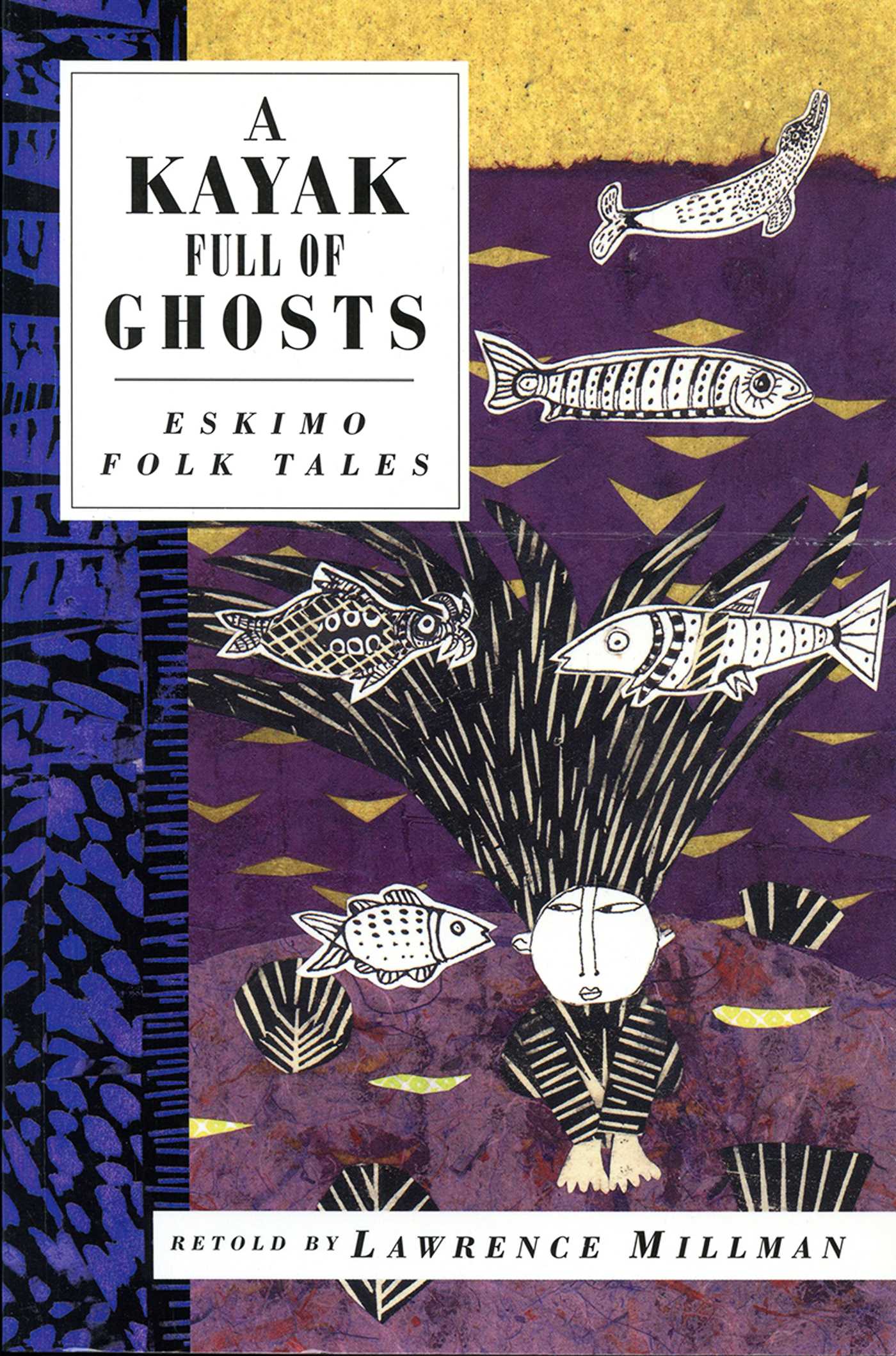 Kayak Full of Ghosts: Eskimo Folk Tales