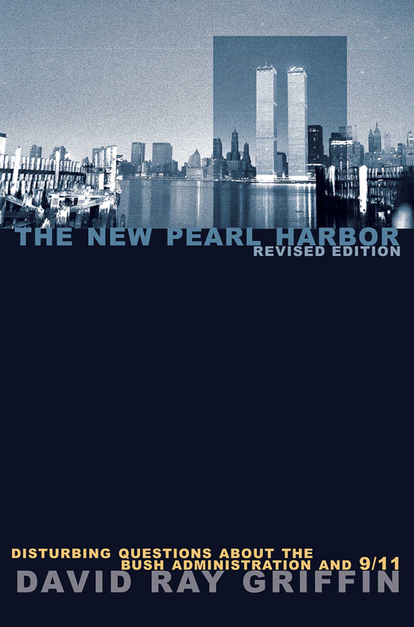 New Pearl Harbor: Disturbing Questions about the Bush Administration and 9/11