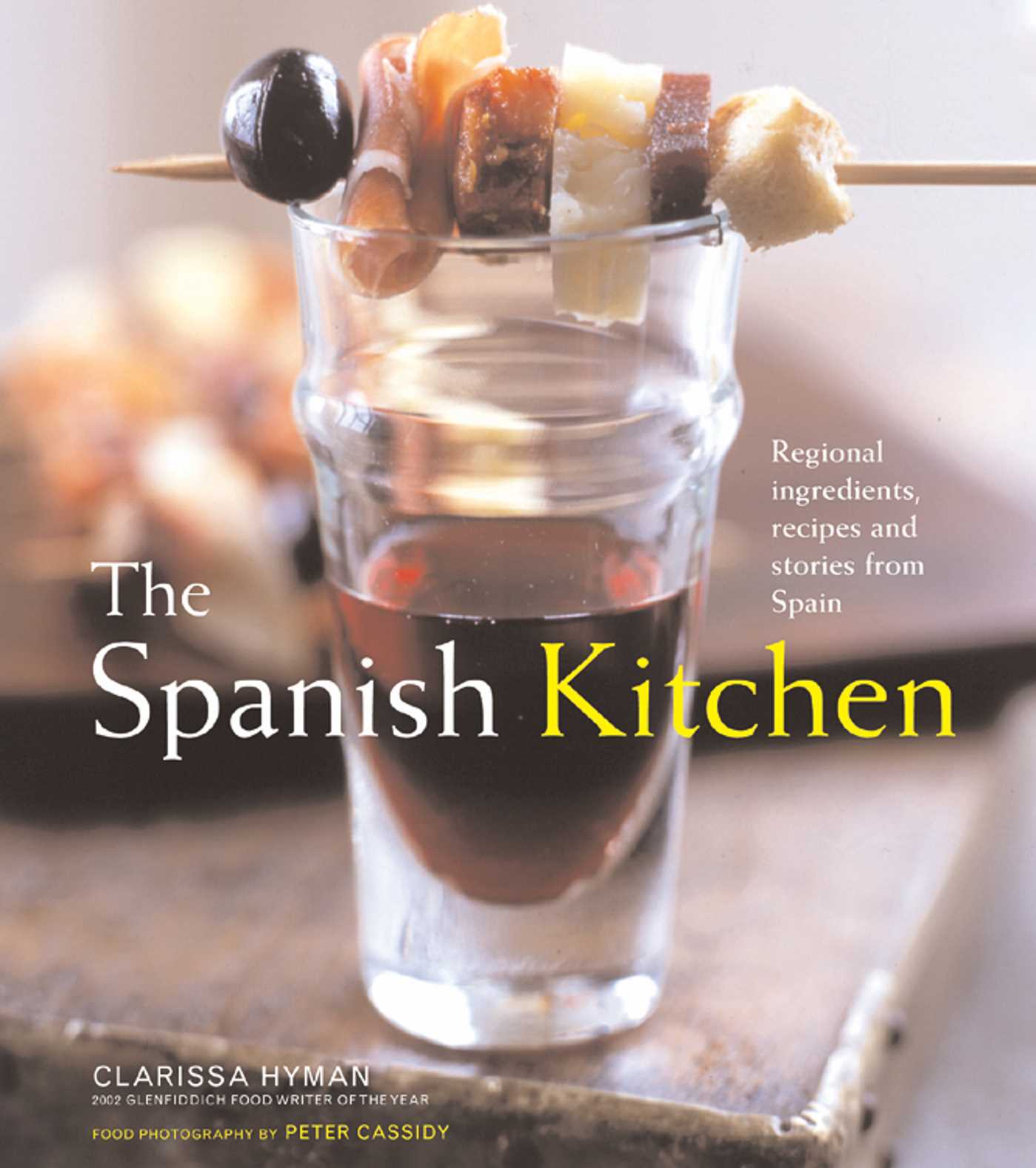 Spanish Kitchen: Ingredients, Recipes, and Stories from Spain