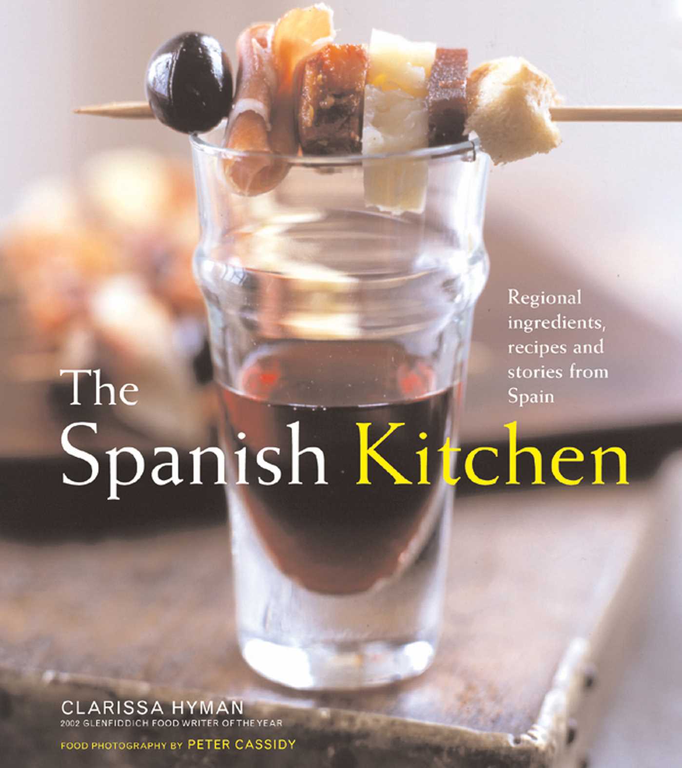 Spanish Kitchen: Ingredients, Recipes, and Stories from Spain