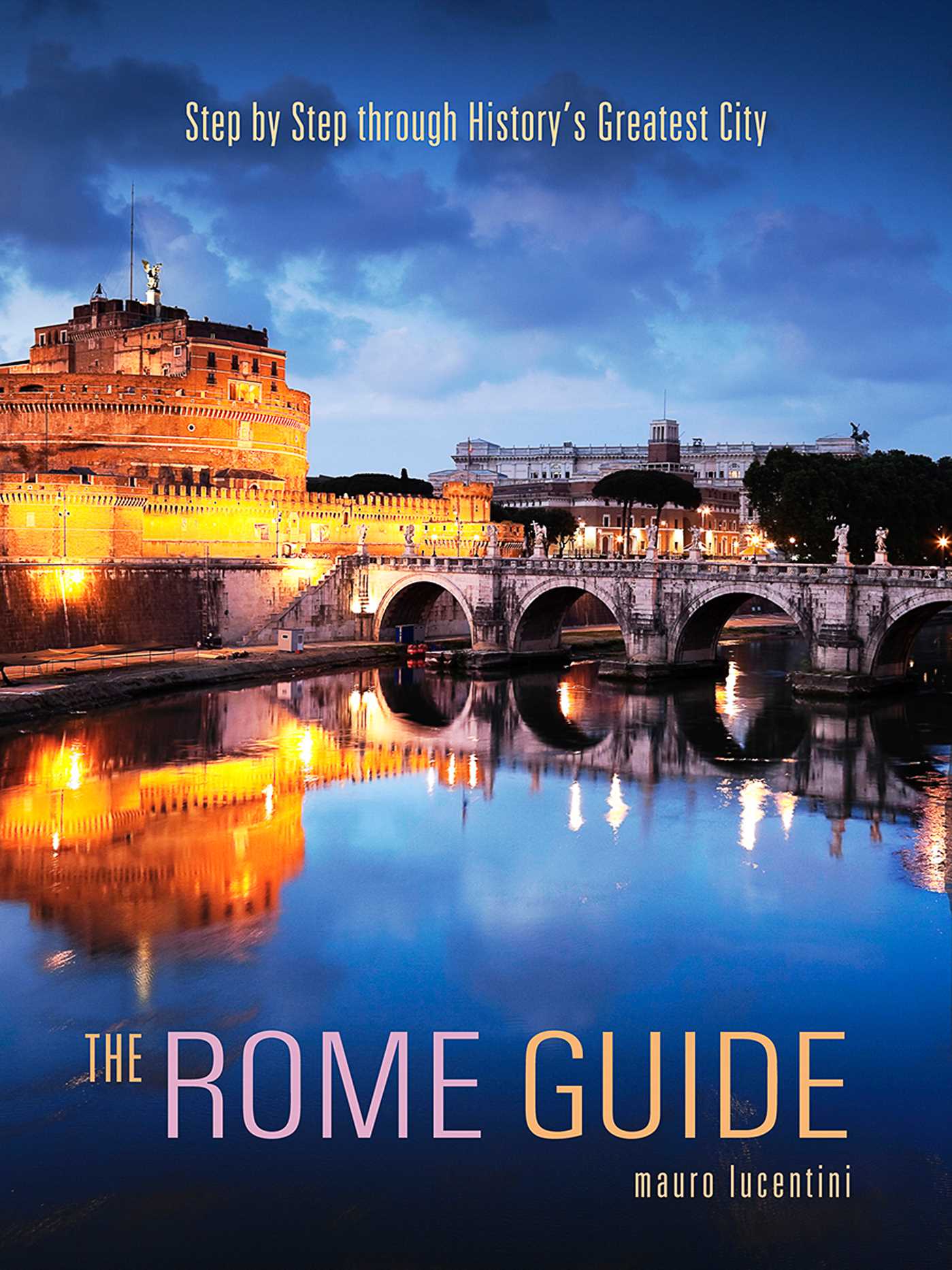 Rome Guide: Step by Step through the Art, Culture and History of the Eternal City