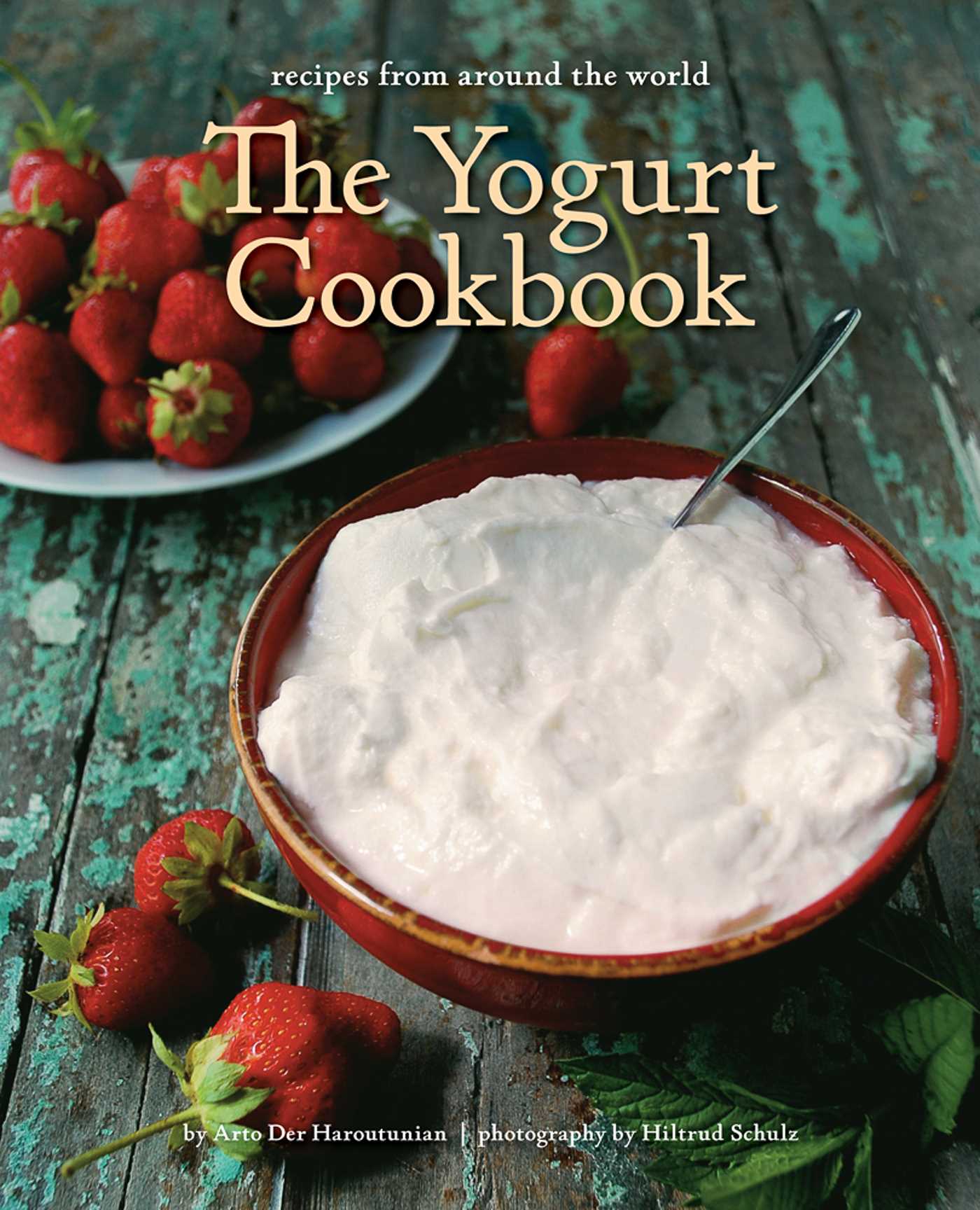 Yogurt Cookbook: Recipes from around the World