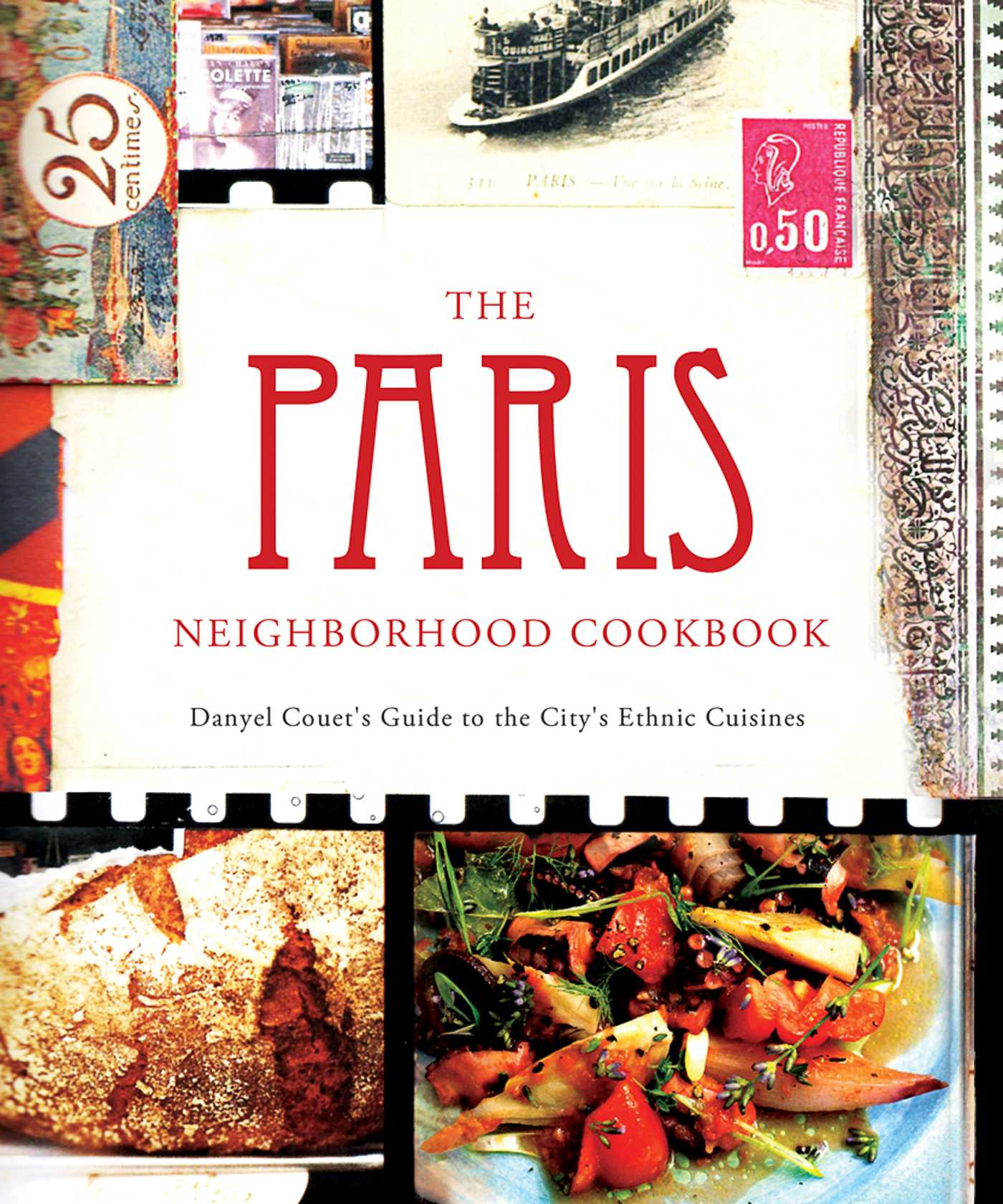 Paris Neighborhood Cookbook: Danyel Couet's Guide to the City's Ethnic Cuisines