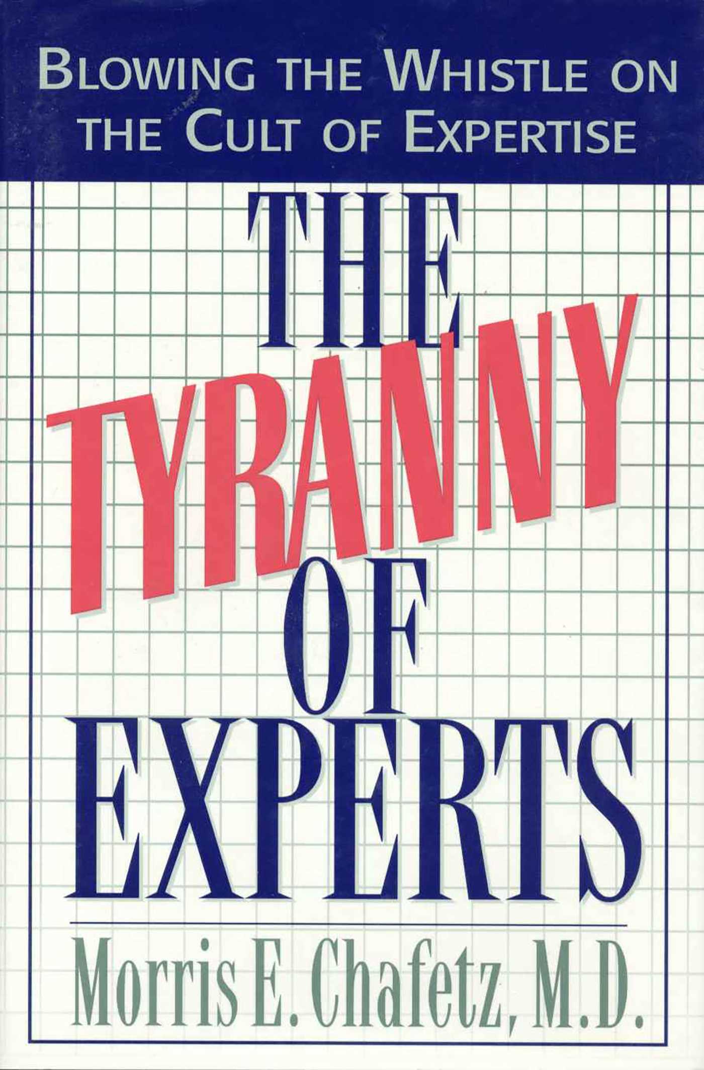 Tyranny of Experts: Blowing the Whistle on the Cult of Expertise
