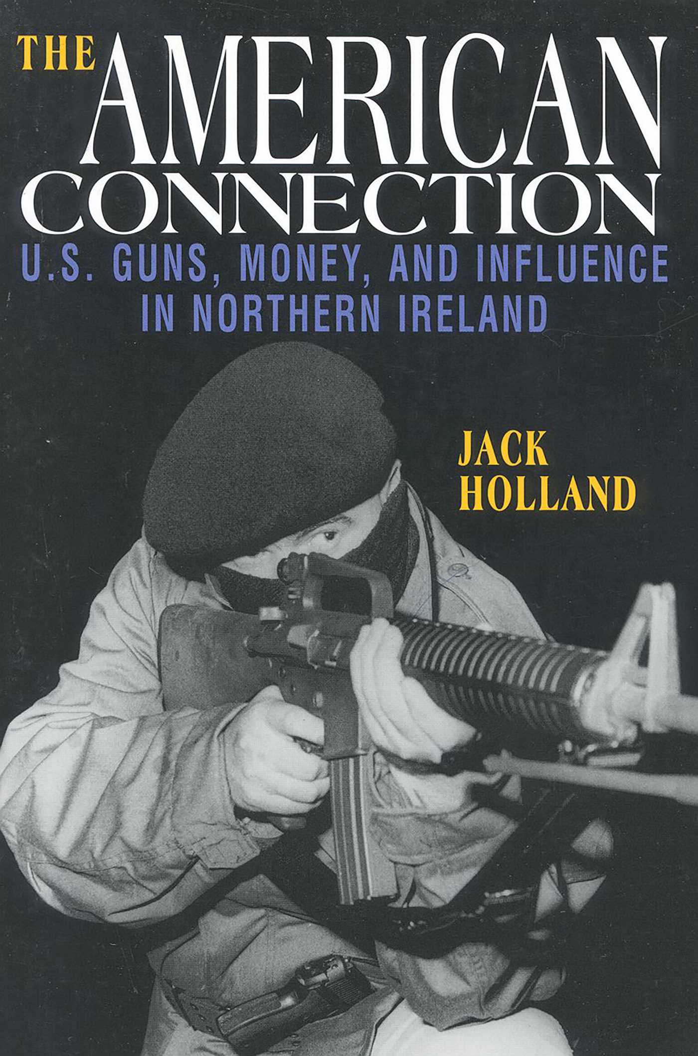 American Connection, Revised: U.S. Guns, Money, and Influence in Northern Ireland