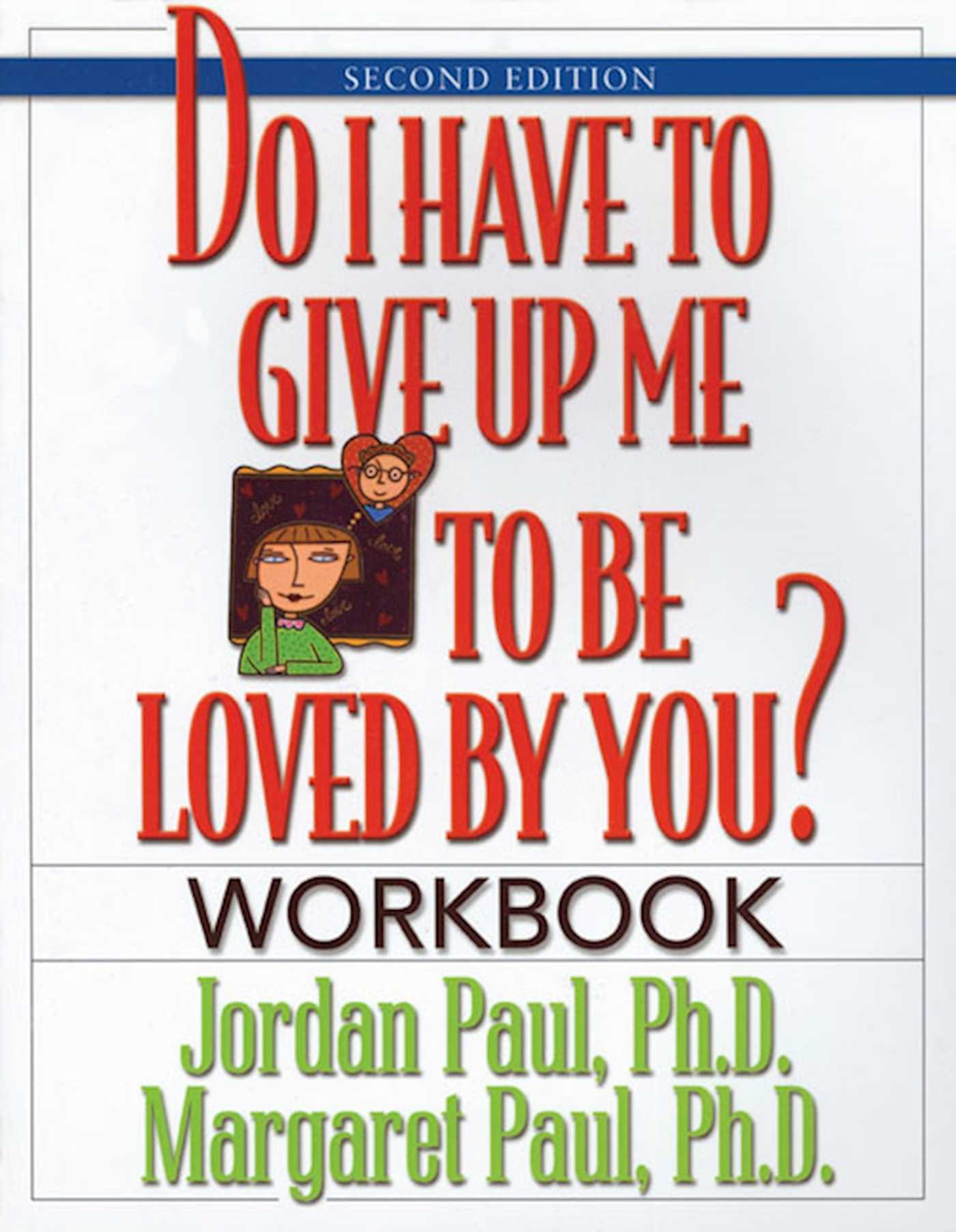 Do I Have to Give Up Me to Be Loved by You Workbook